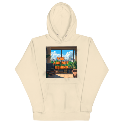 "YOU ARE NOT BEHIND" • Premium Hoodie