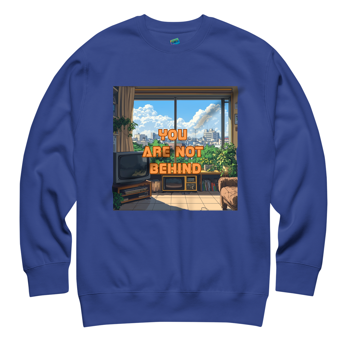 "YOU ARE NOT BEHIND" • Premium Sweater