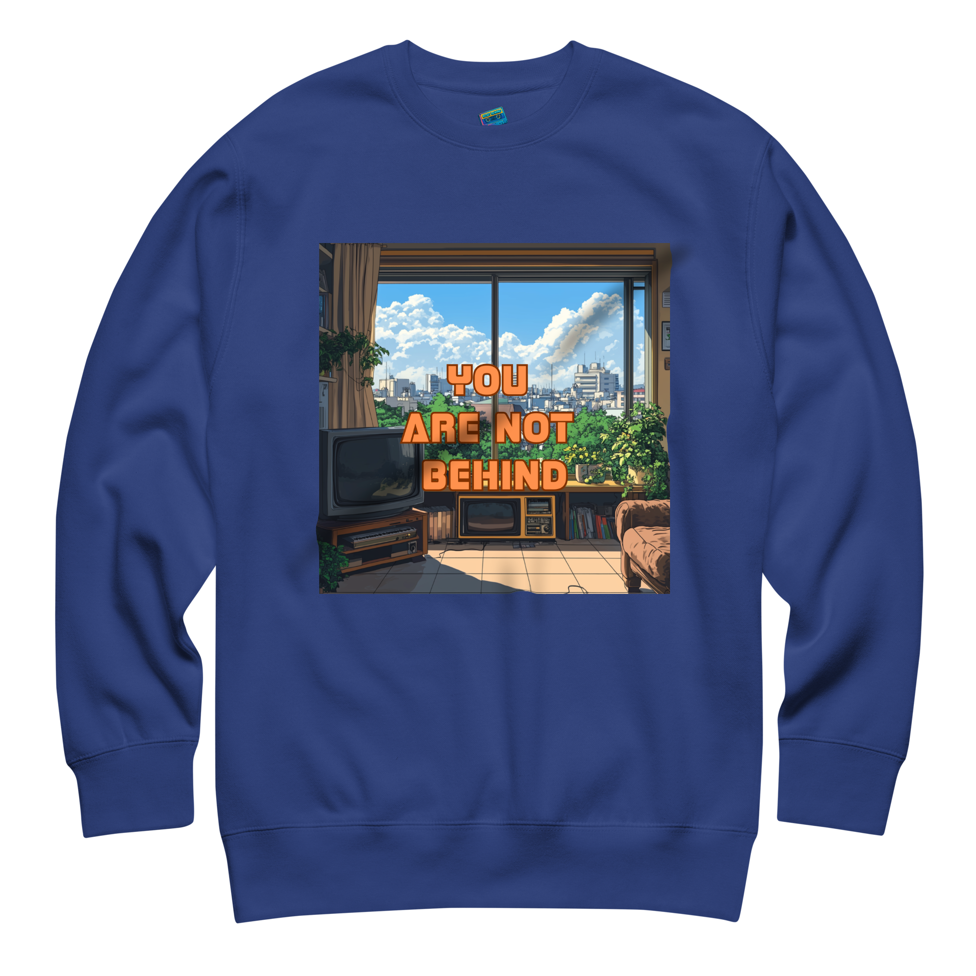"YOU ARE NOT BEHIND" • Premium Sweater
