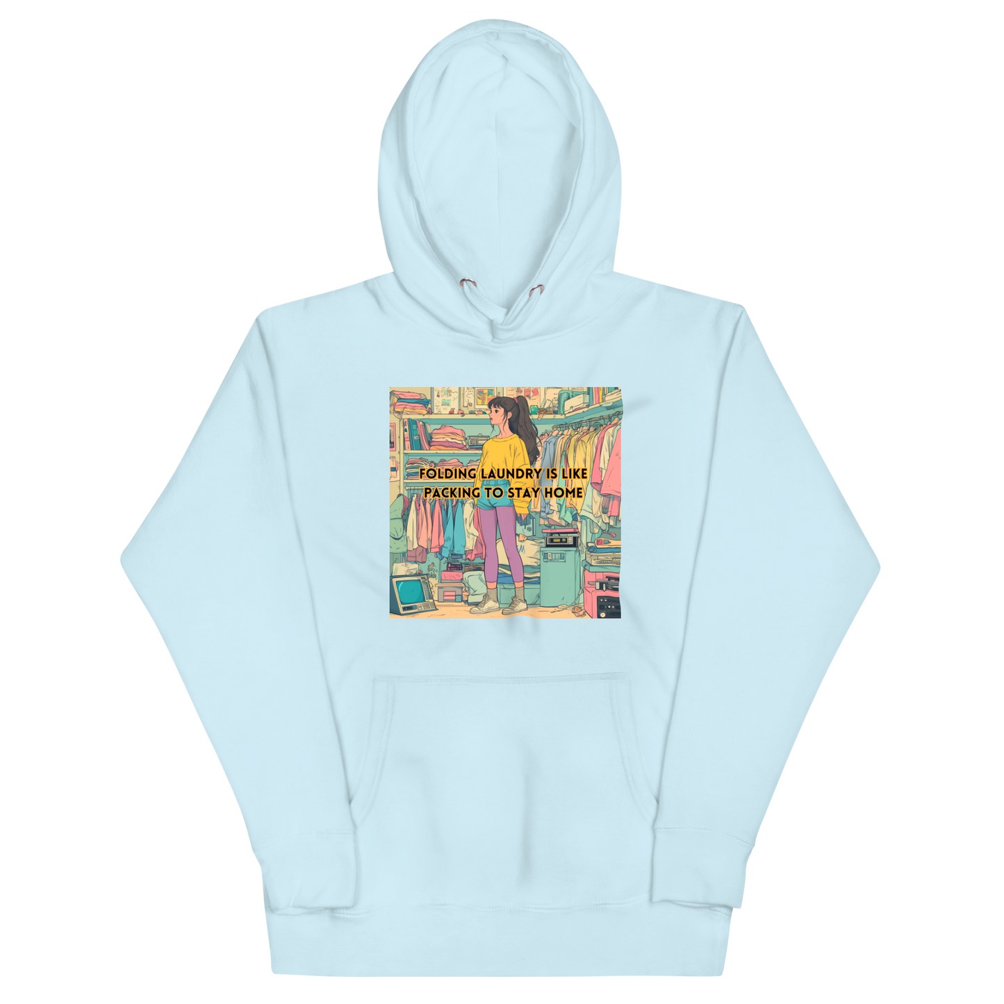 "FOLDING LAUNDRY IS LIKE PACKING TO STAY HOME" • Premium Hoodie
