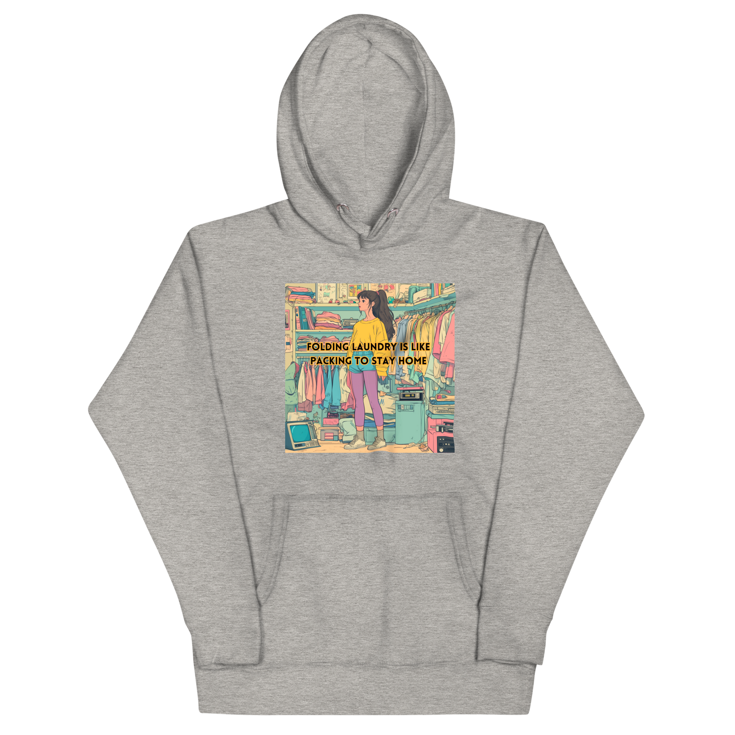"FOLDING LAUNDRY IS LIKE PACKING TO STAY HOME" • Premium Hoodie