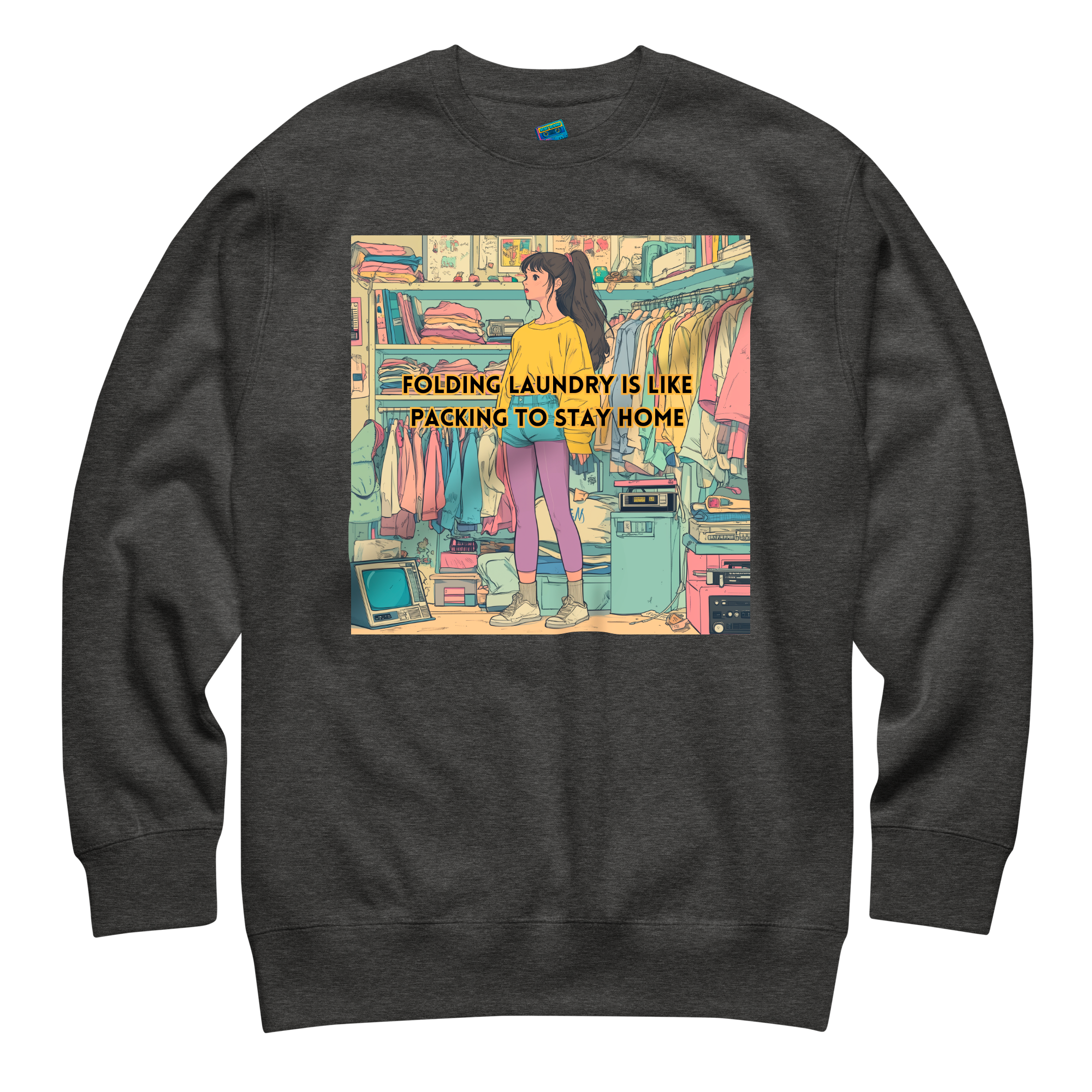 "FOLDING LAUNDRY IS LIKE PACKING TO STAY HOME" • Premium Sweater
