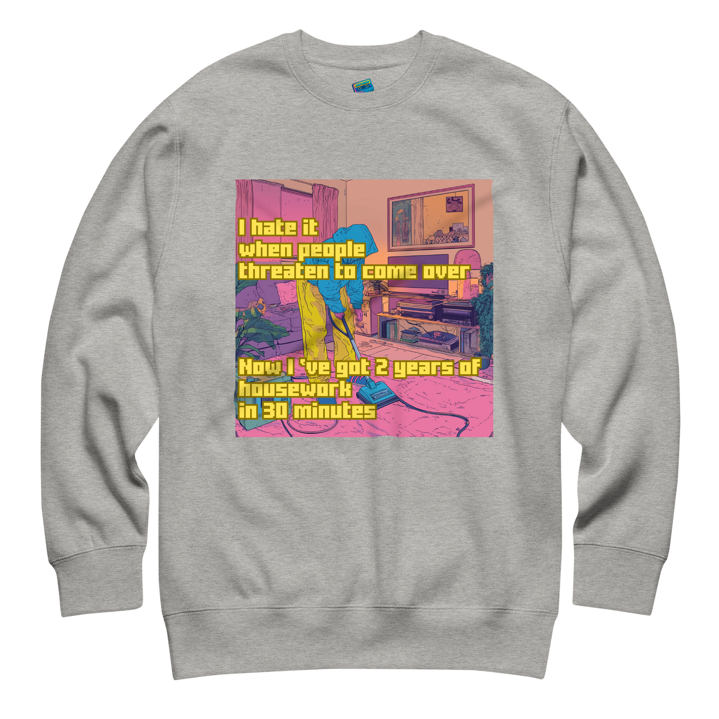 "I HATE IT WHEN PEOPLE THREATEN TO COME OVER..." • Premium Sweater