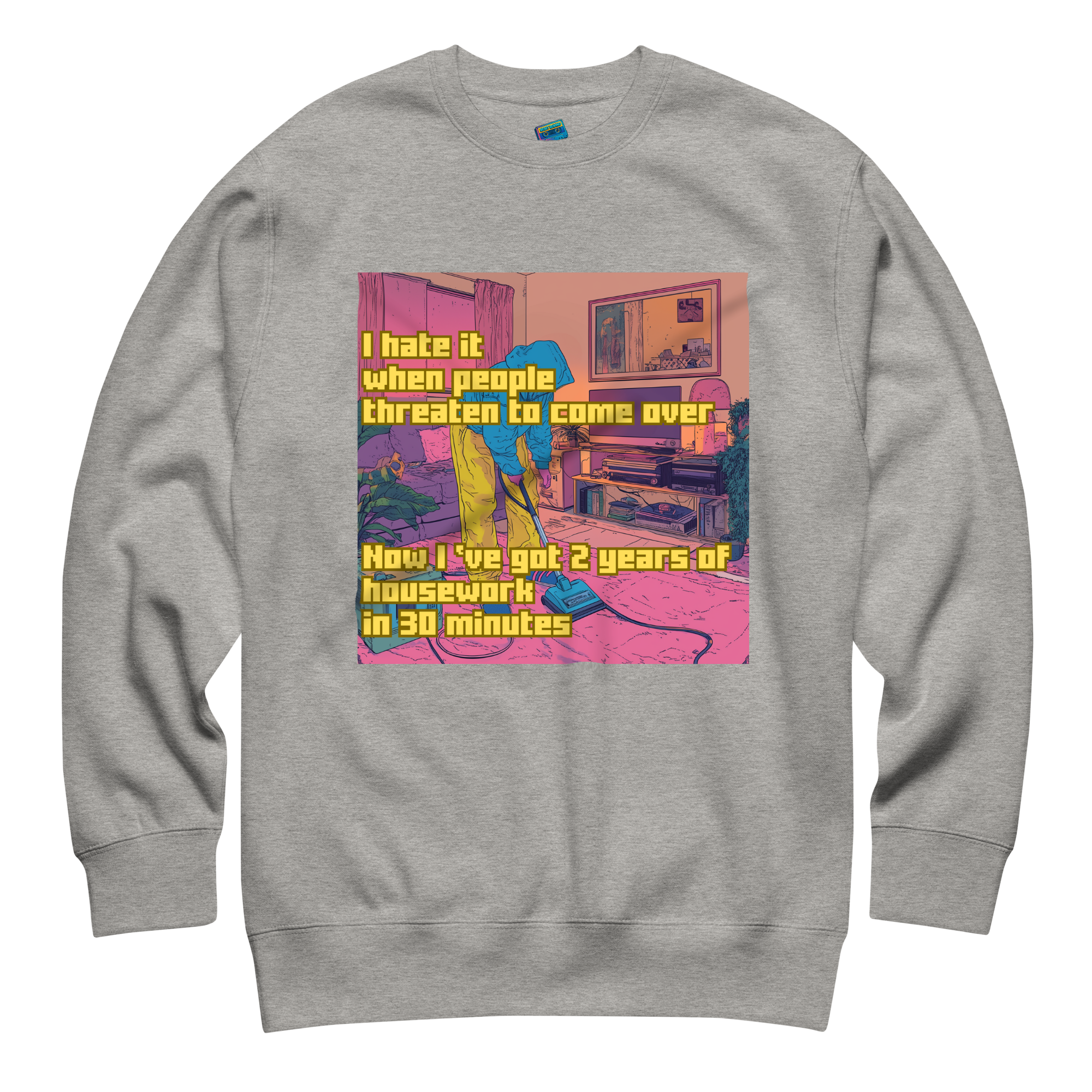 "I HATE IT WHEN PEOPLE THREATEN TO COME OVER..." • Premium Sweater