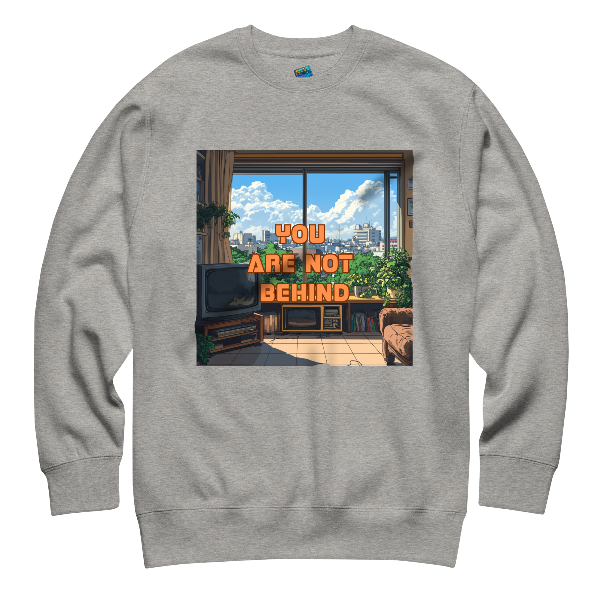"YOU ARE NOT BEHIND" • Premium Sweater