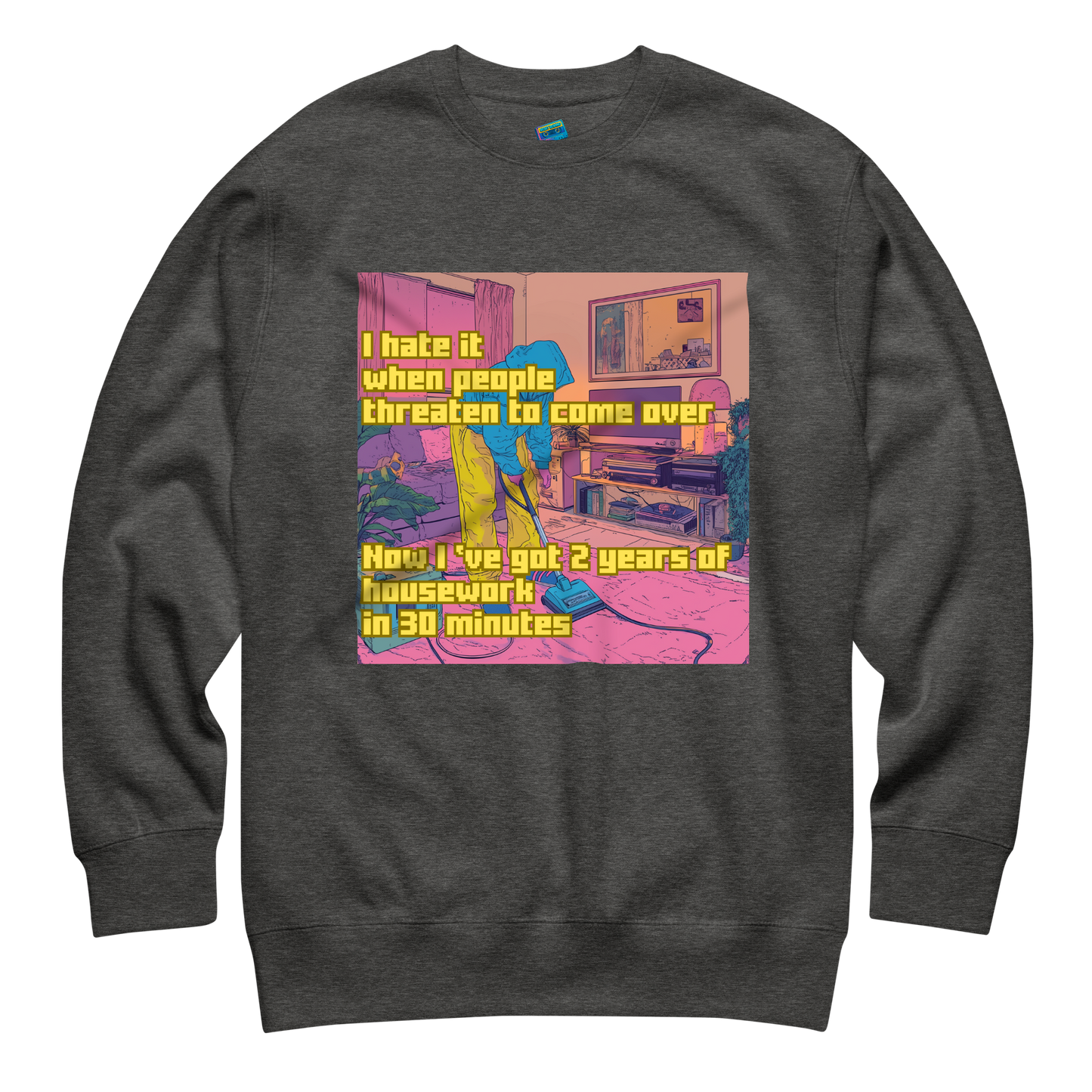 "I HATE IT WHEN PEOPLE THREATEN TO COME OVER..." • Premium Sweater