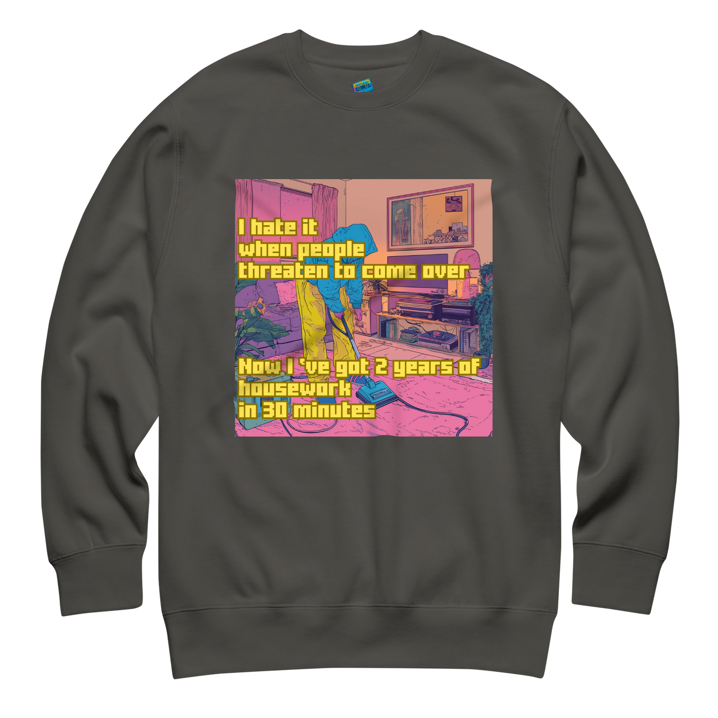 "I HATE IT WHEN PEOPLE THREATEN TO COME OVER..." • Premium Sweater