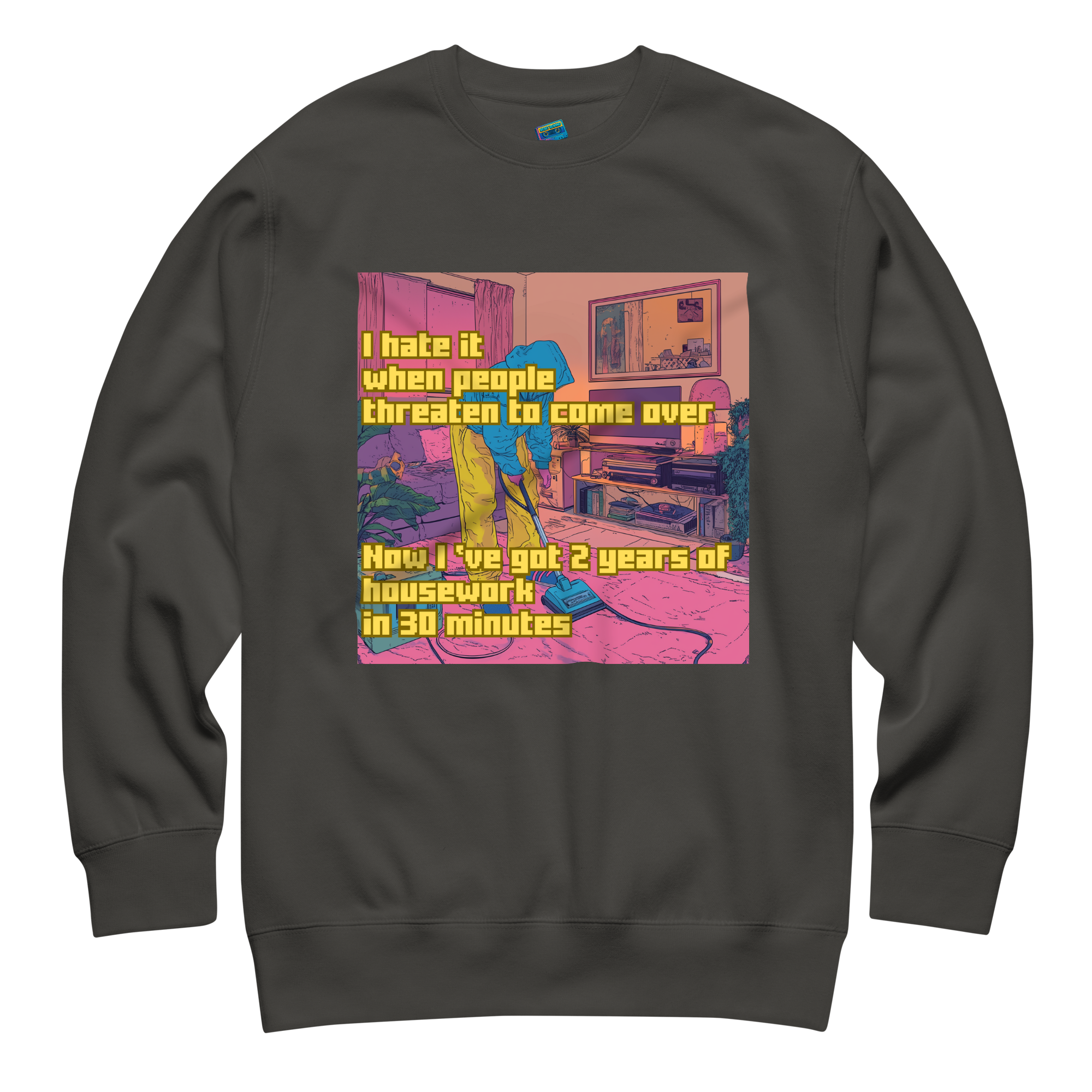 "I HATE IT WHEN PEOPLE THREATEN TO COME OVER..." • Premium Sweater