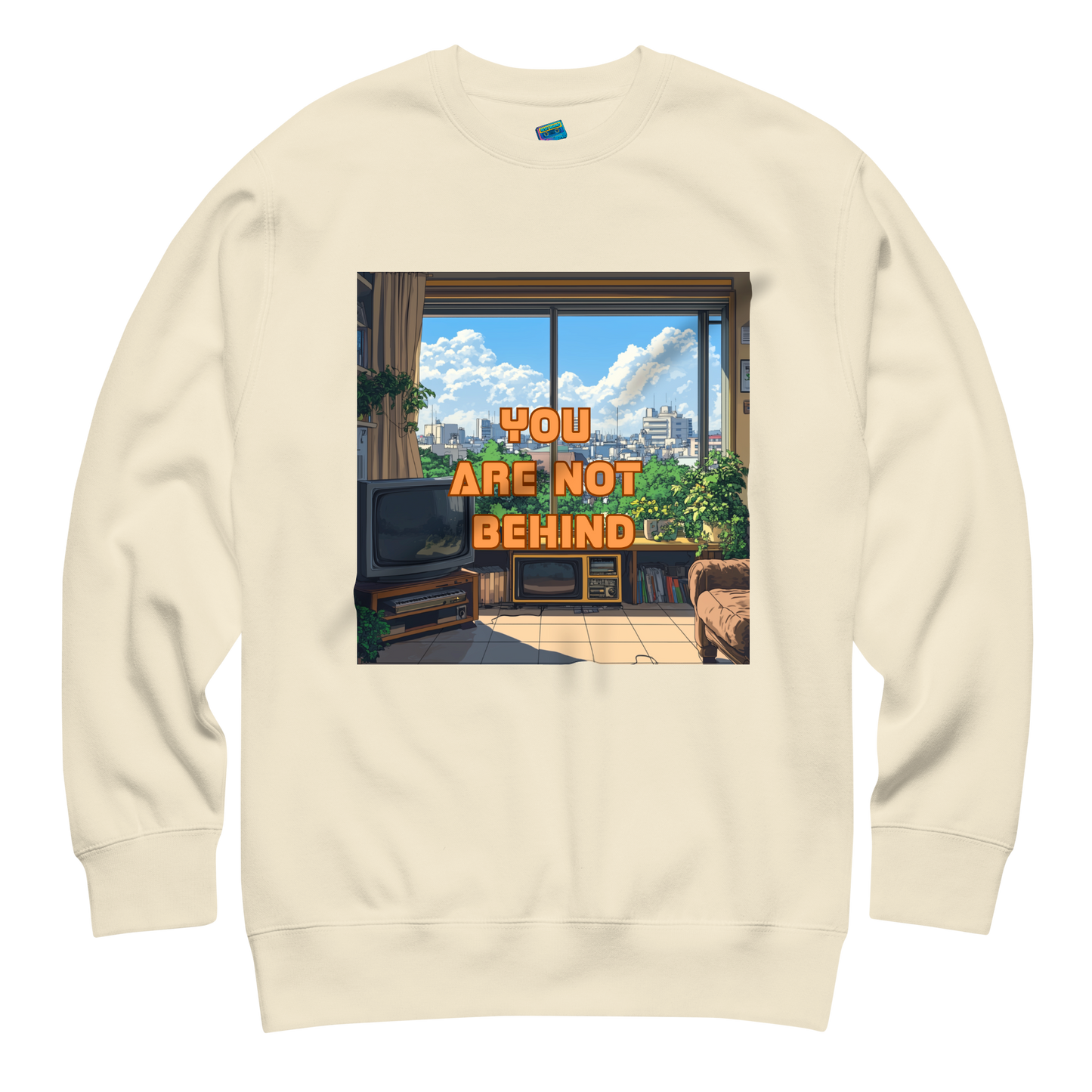 "YOU ARE NOT BEHIND" • Premium Sweater