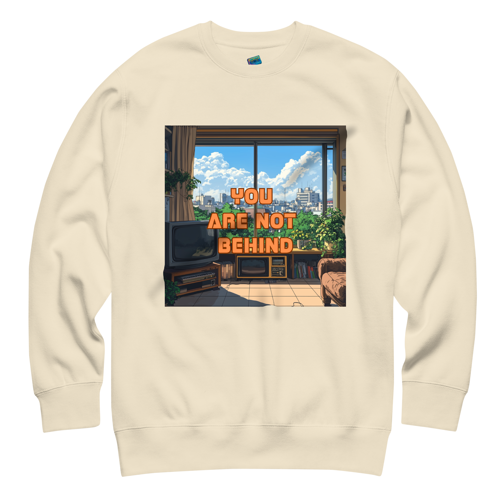 "YOU ARE NOT BEHIND" • Premium Sweater