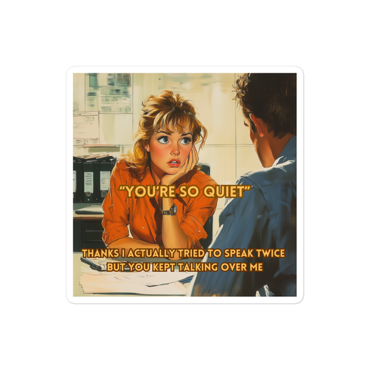 "YOU'RE SO QUIET..." • Stickers