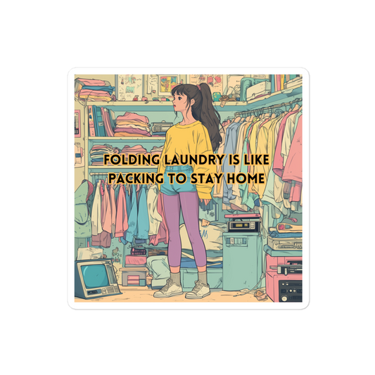 "FOLDING LAUNDRY IS LIKE PACKING TO STAY HOME" • Stickers