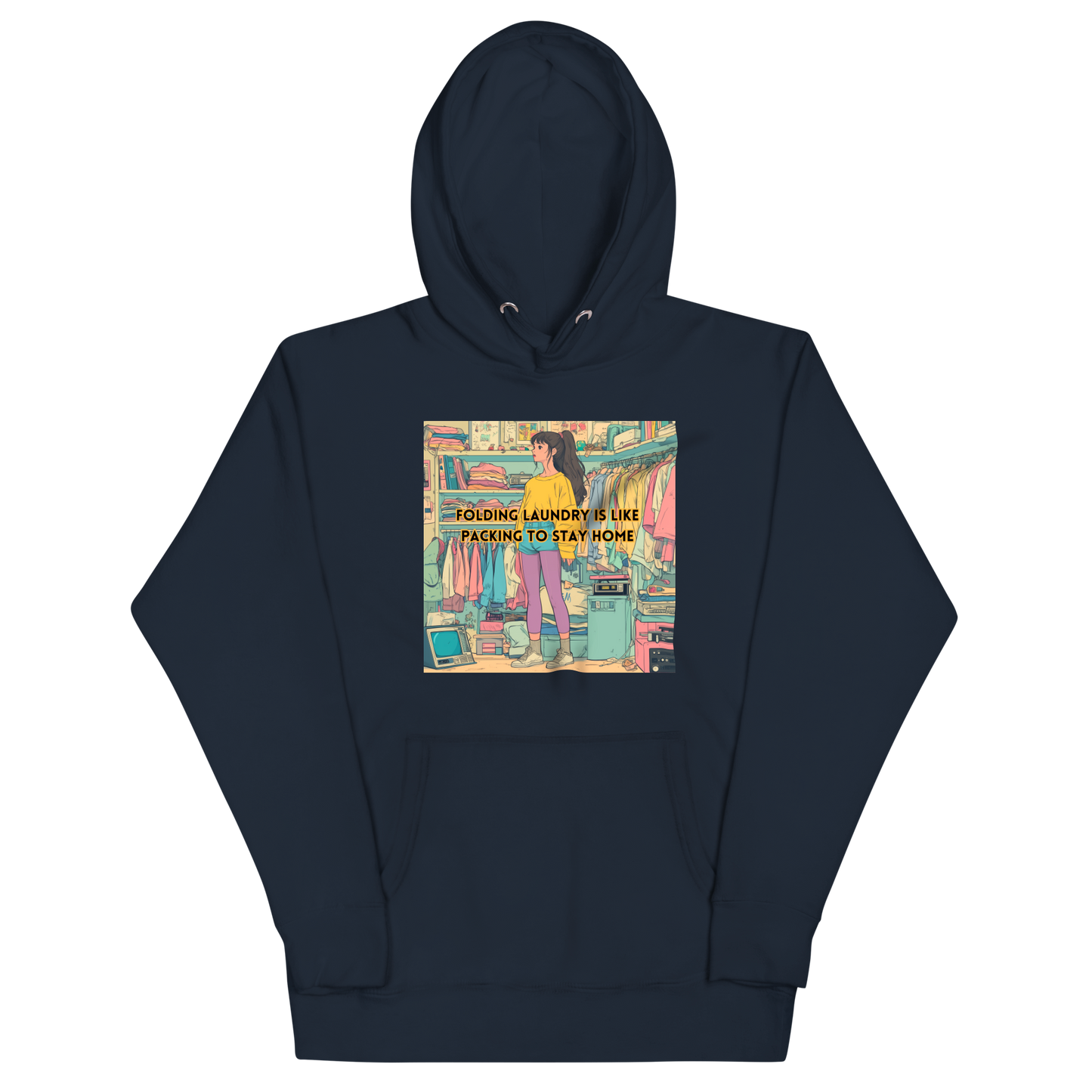 "FOLDING LAUNDRY IS LIKE PACKING TO STAY HOME" • Premium Hoodie