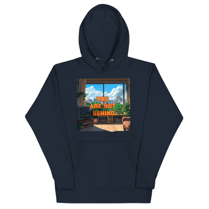 "YOU ARE NOT BEHIND" • Premium Hoodie