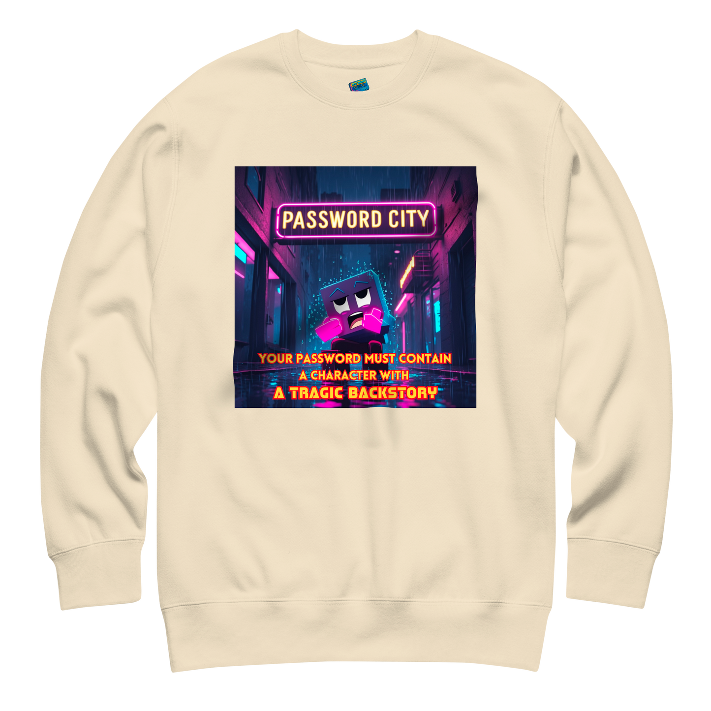 "YOUR PASSWORD MUST CONTAIN..." • Premium Sweater