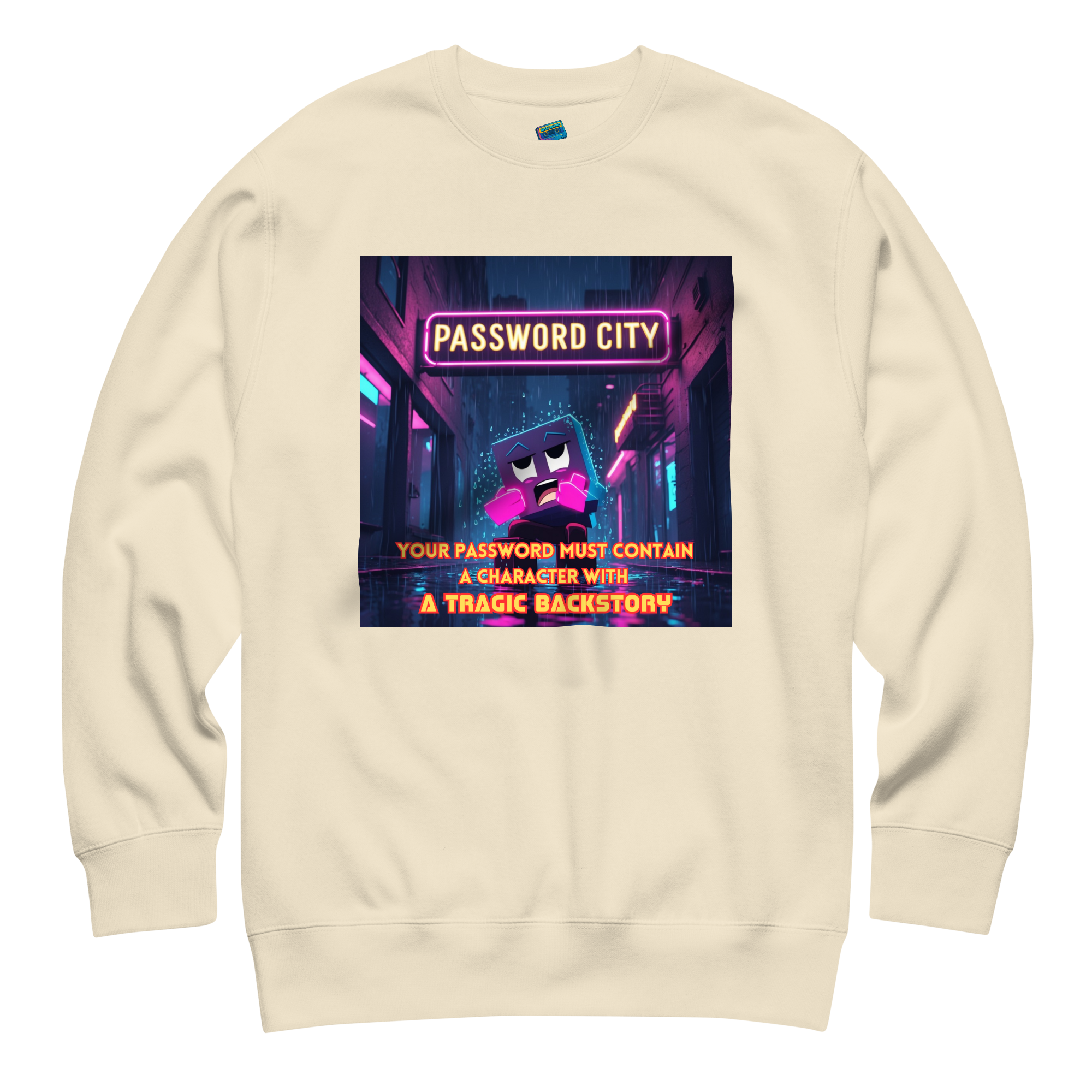 "YOUR PASSWORD MUST CONTAIN..." • Premium Sweater