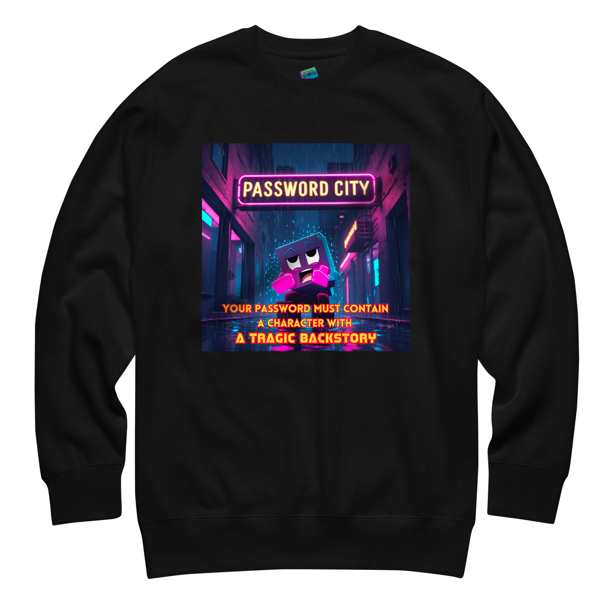 "YOUR PASSWORD MUST CONTAIN..." • Premium Sweater