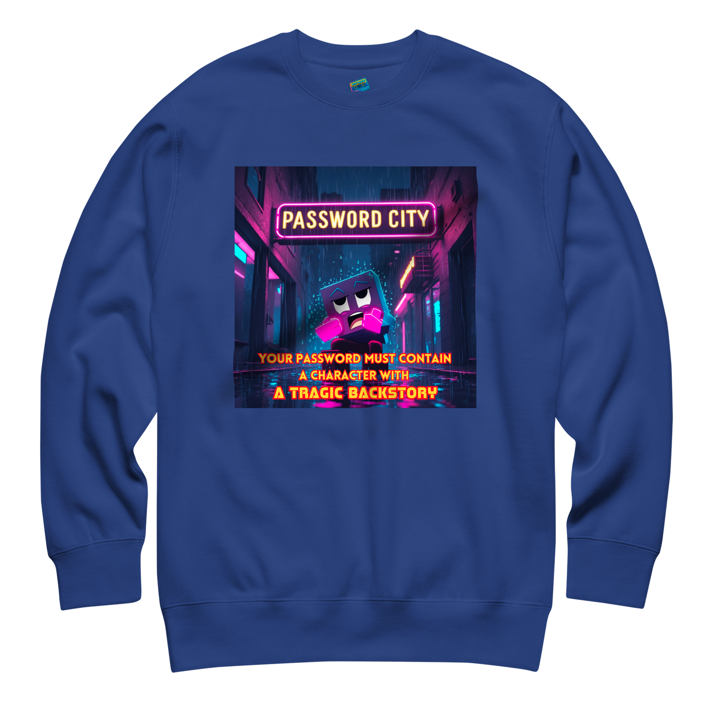 "YOUR PASSWORD MUST CONTAIN..." • Premium Sweater