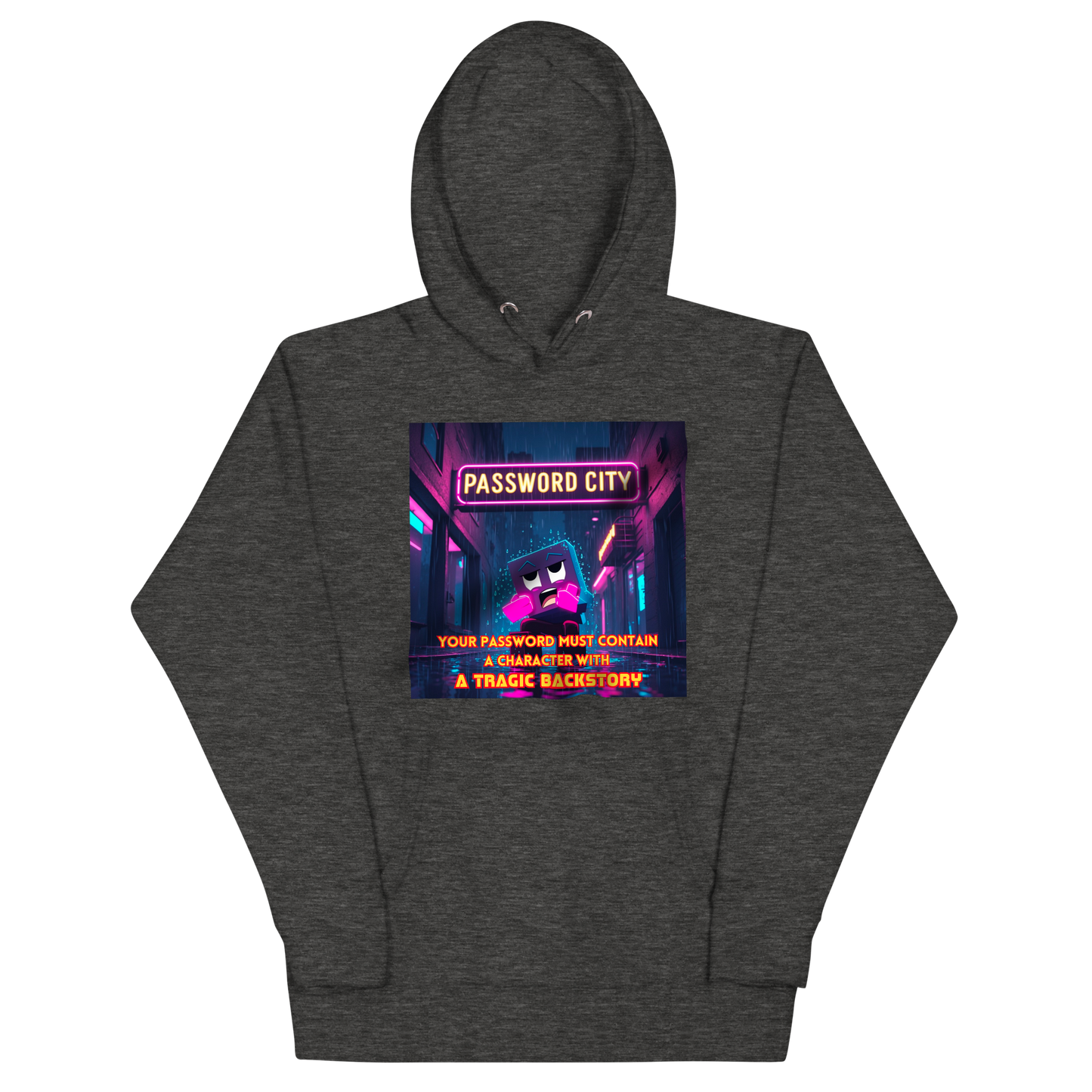 "YOUR PASSWORD MUST CONTAIN..." • Premium Hoodie