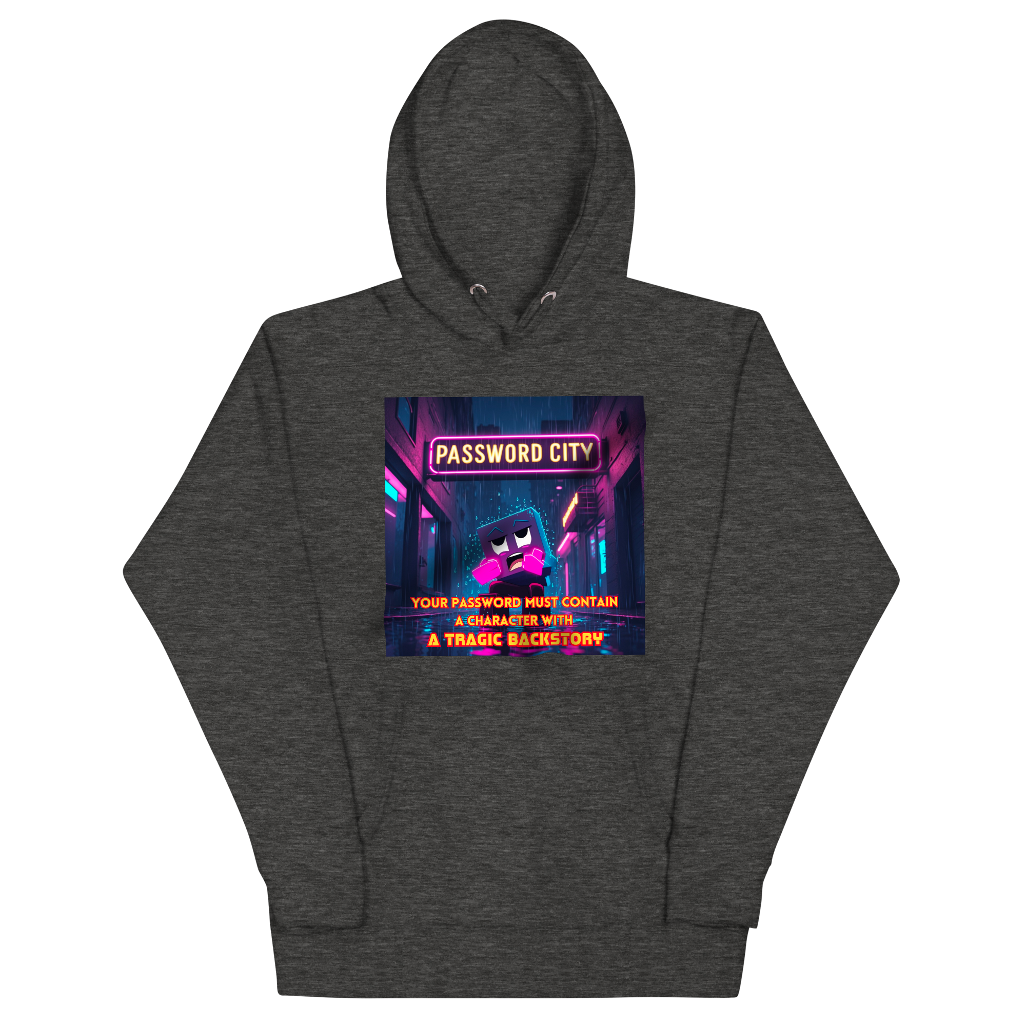 "YOUR PASSWORD MUST CONTAIN..." • Premium Hoodie