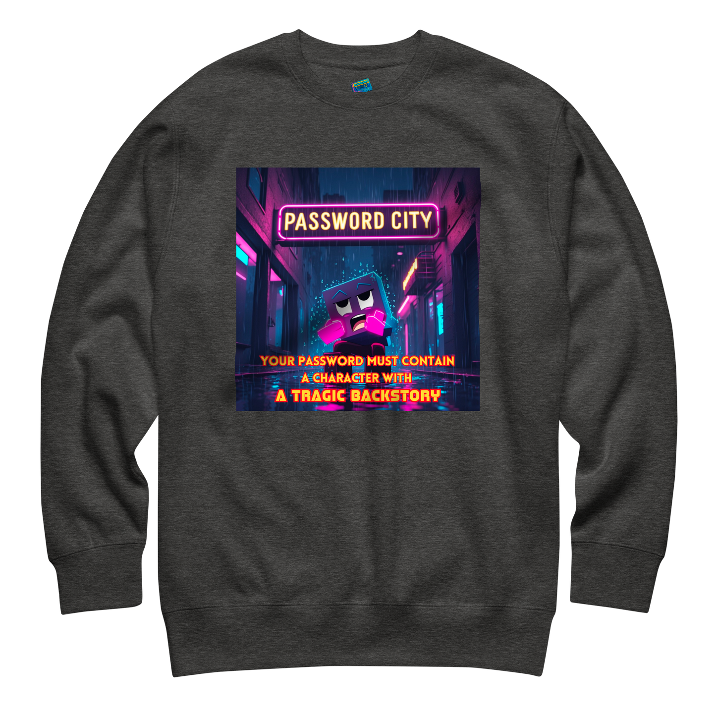 "YOUR PASSWORD MUST CONTAIN..." • Premium Sweater
