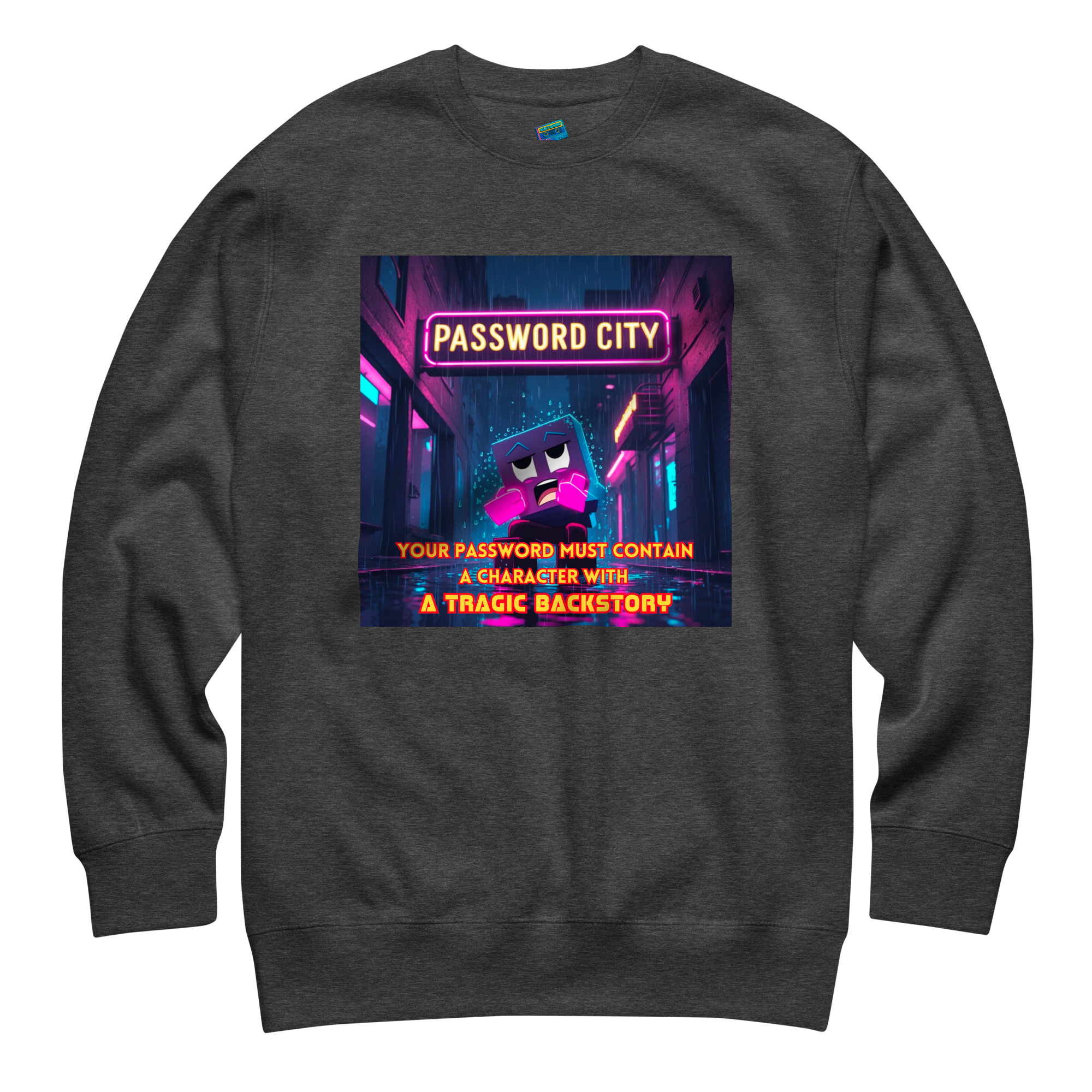 "YOUR PASSWORD MUST CONTAIN..." • Premium Sweater