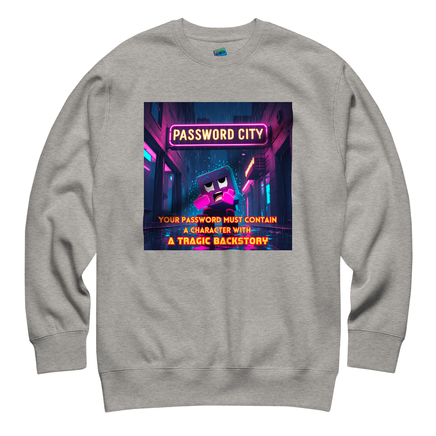 "YOUR PASSWORD MUST CONTAIN..." • Premium Sweater