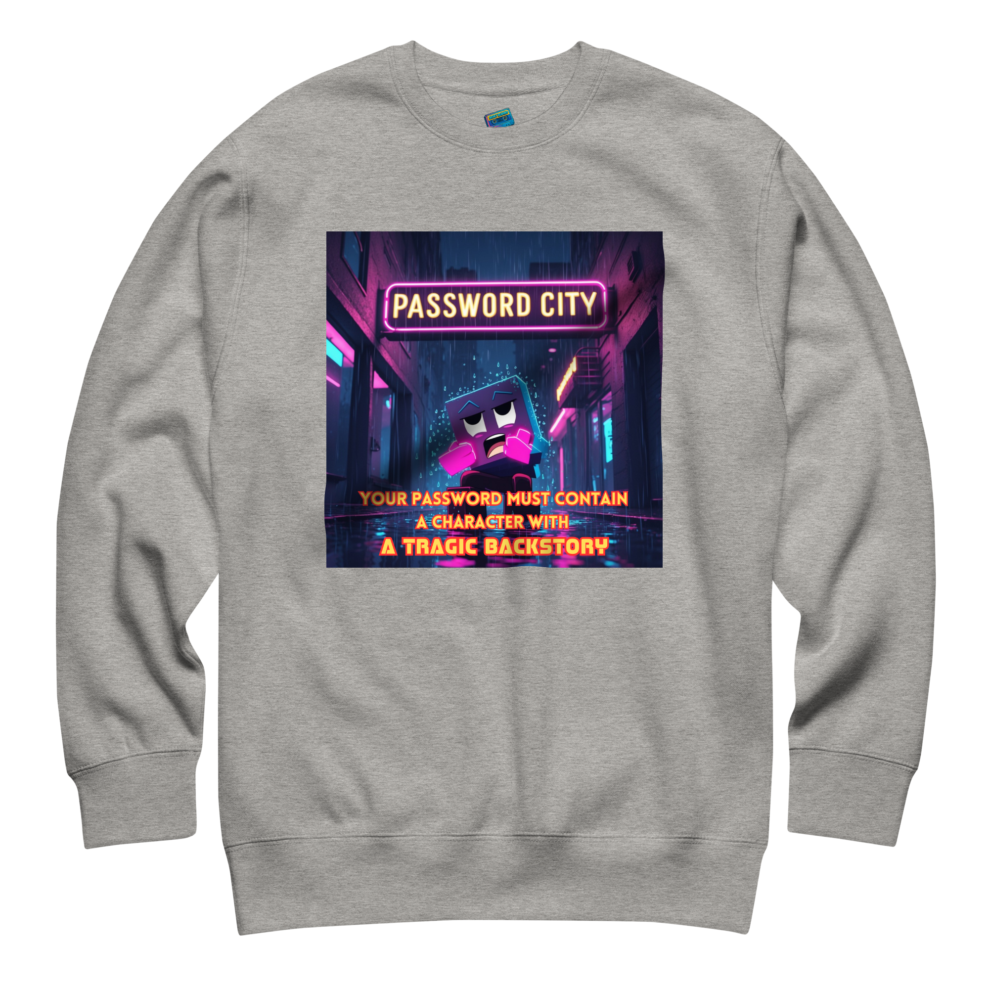 "YOUR PASSWORD MUST CONTAIN..." • Premium Sweater
