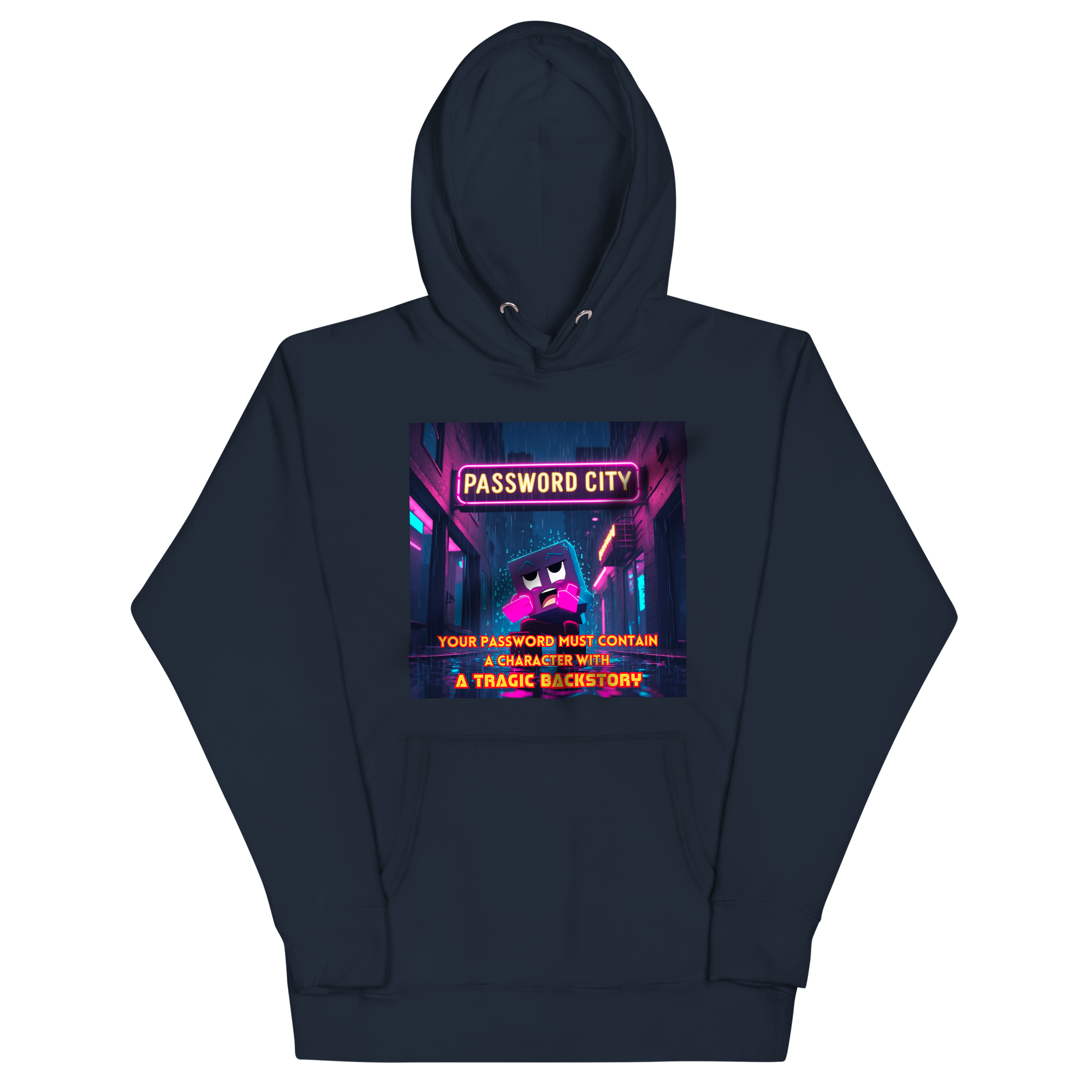 "YOUR PASSWORD MUST CONTAIN..." • Premium Hoodie