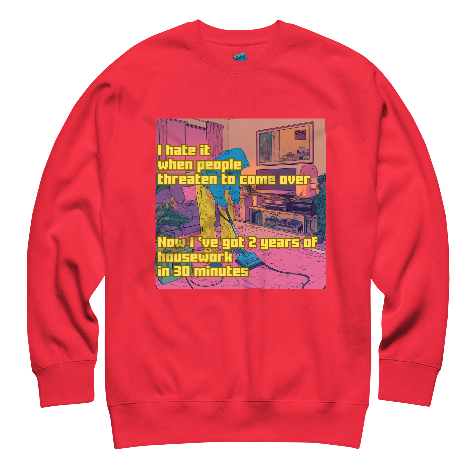 "I HATE IT WHEN PEOPLE THREATEN TO COME OVER..." • Premium Sweater