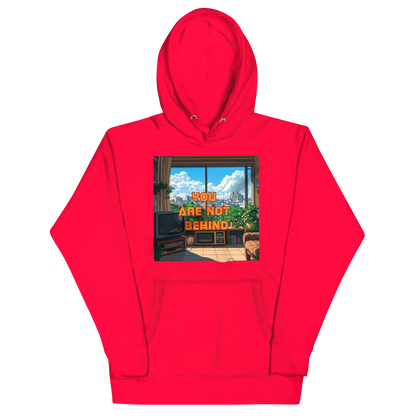 "YOU ARE NOT BEHIND" • Premium Hoodie