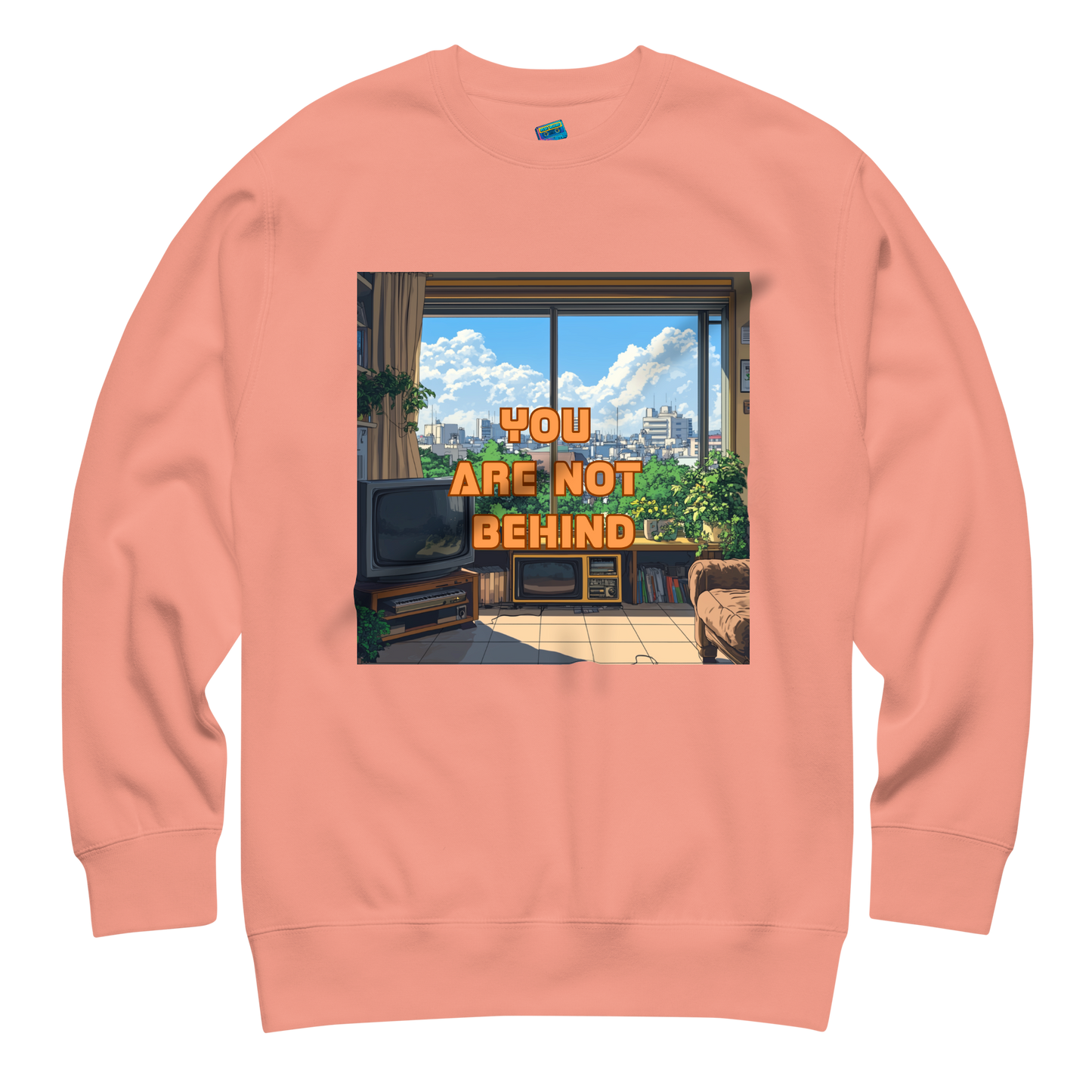 "YOU ARE NOT BEHIND" • Premium Sweater