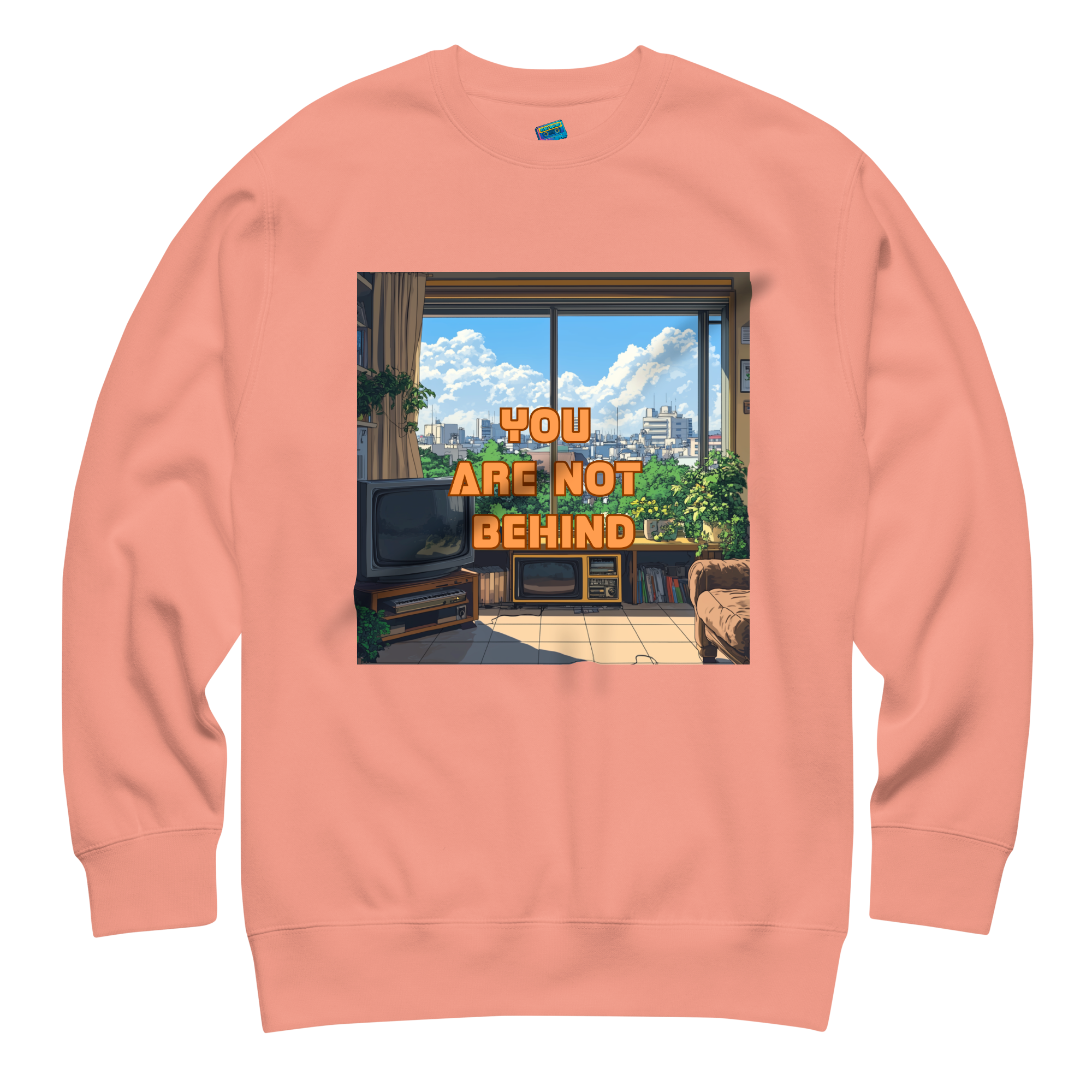 "YOU ARE NOT BEHIND" • Premium Sweater