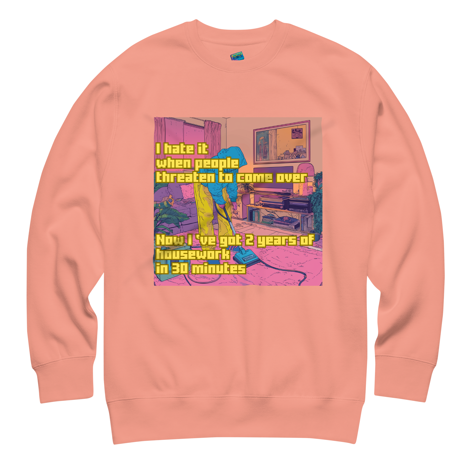 "I HATE IT WHEN PEOPLE THREATEN TO COME OVER..." • Premium Sweater