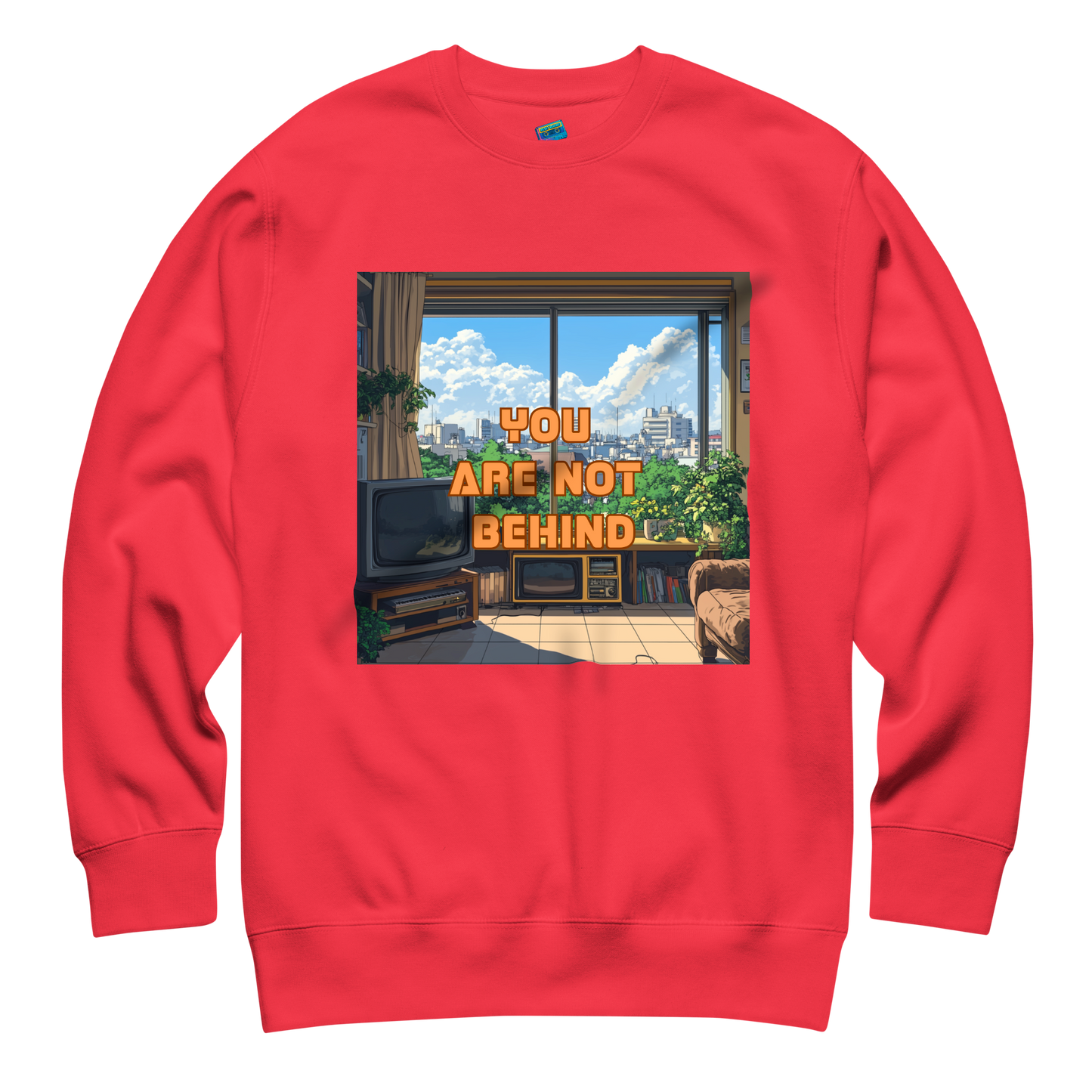 "YOU ARE NOT BEHIND" • Premium Sweater