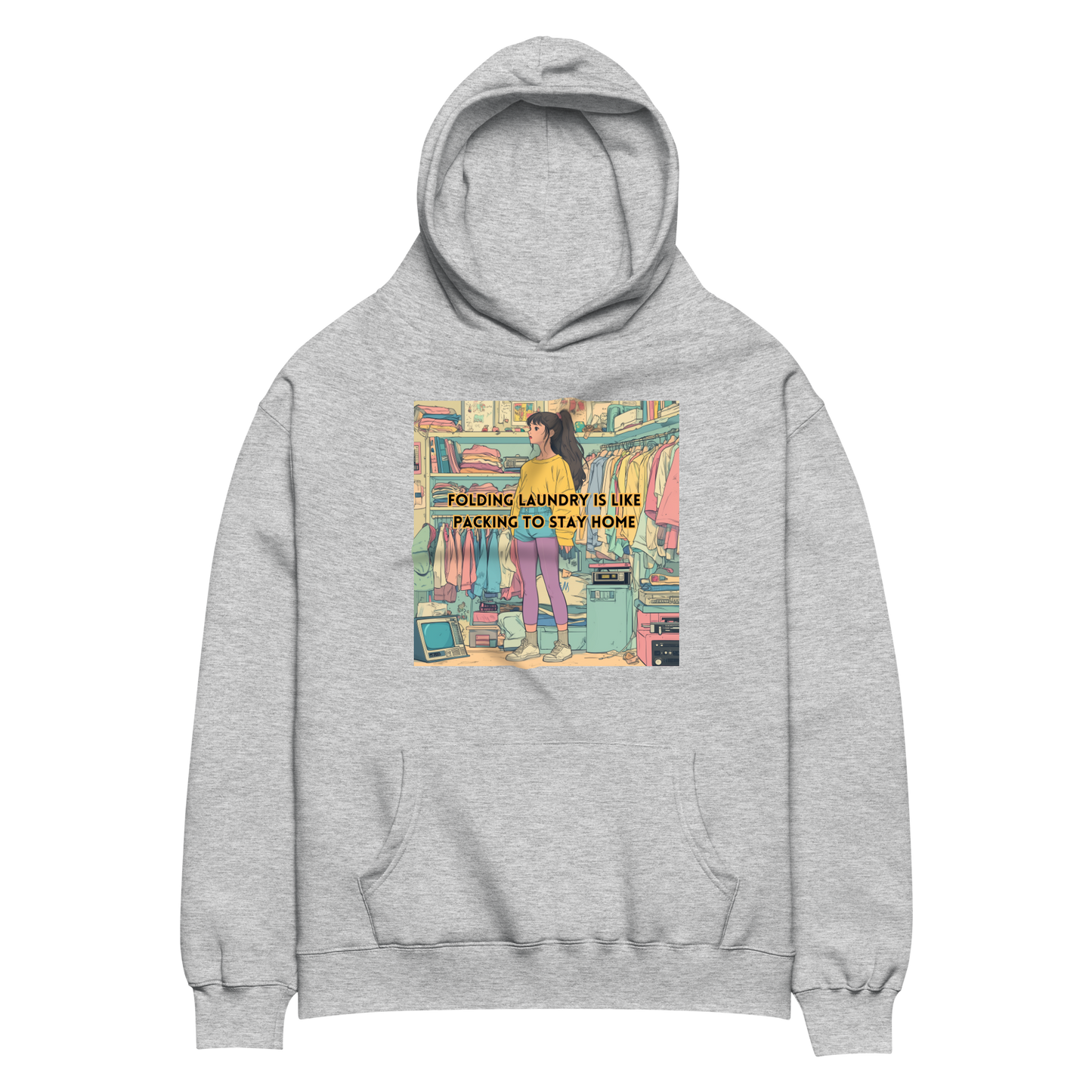"FOLDING LAUNDRY IS LIKE PACKING TO STAY HOME" • Oversized Hoodie