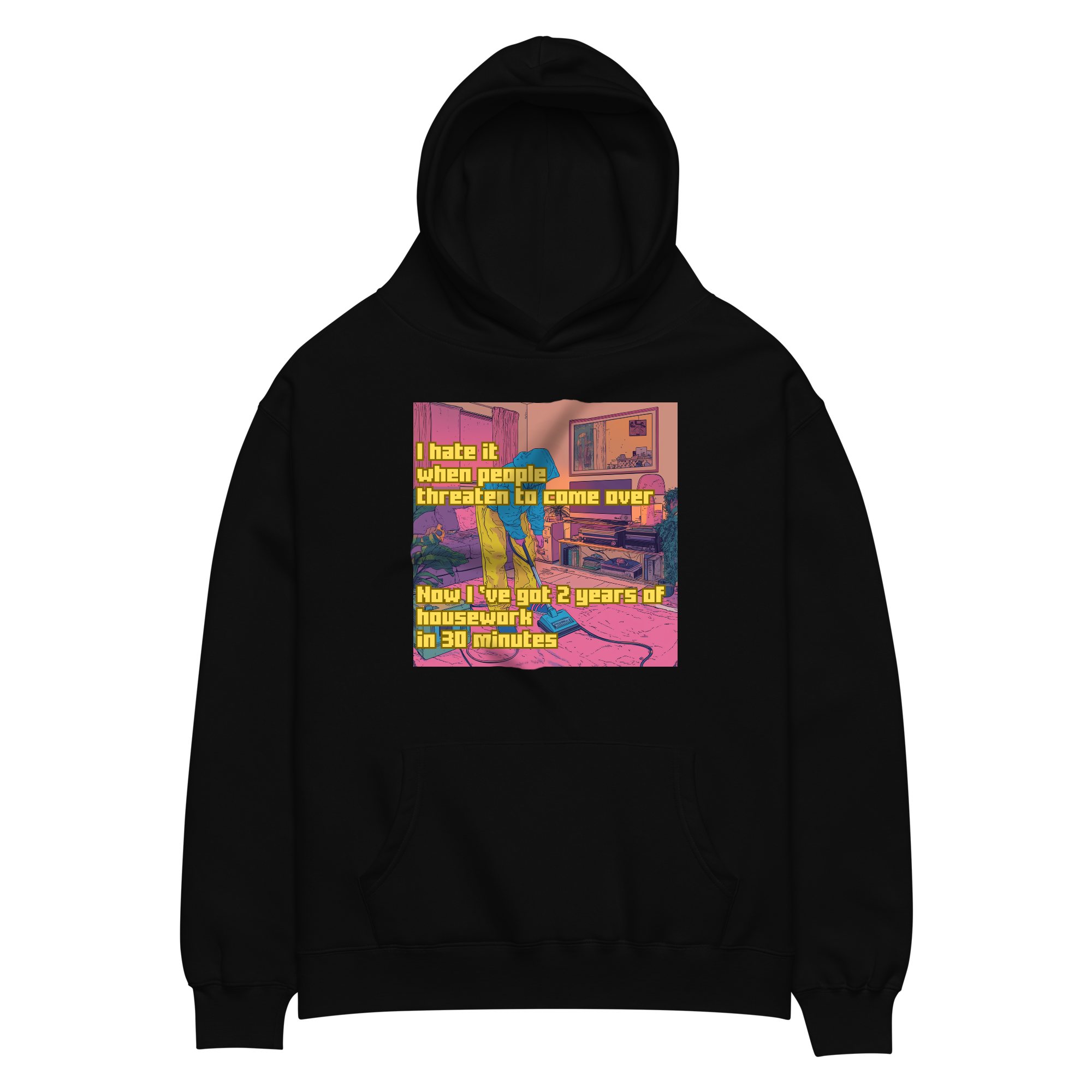 "I HATE IT WHEN PEOPLE THREATEN TO COME OVER..." • Oversized Hoodie
