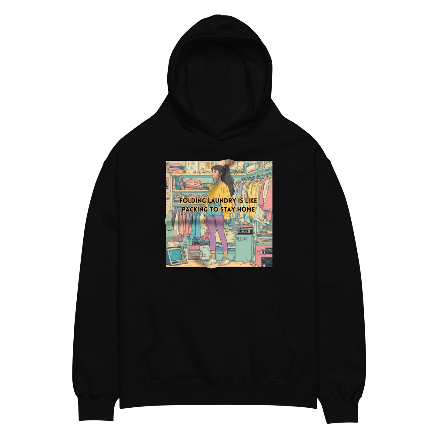 "FOLDING LAUNDRY IS LIKE PACKING TO STAY HOME" • Oversized Hoodie