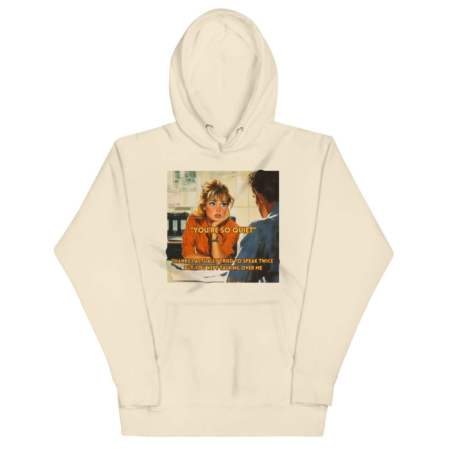 "YOU'RE SO QUIET..." • Premium Hoodie