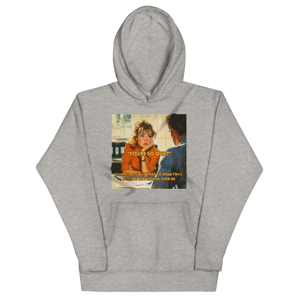 "YOU'RE SO QUIET..." • Premium Hoodie