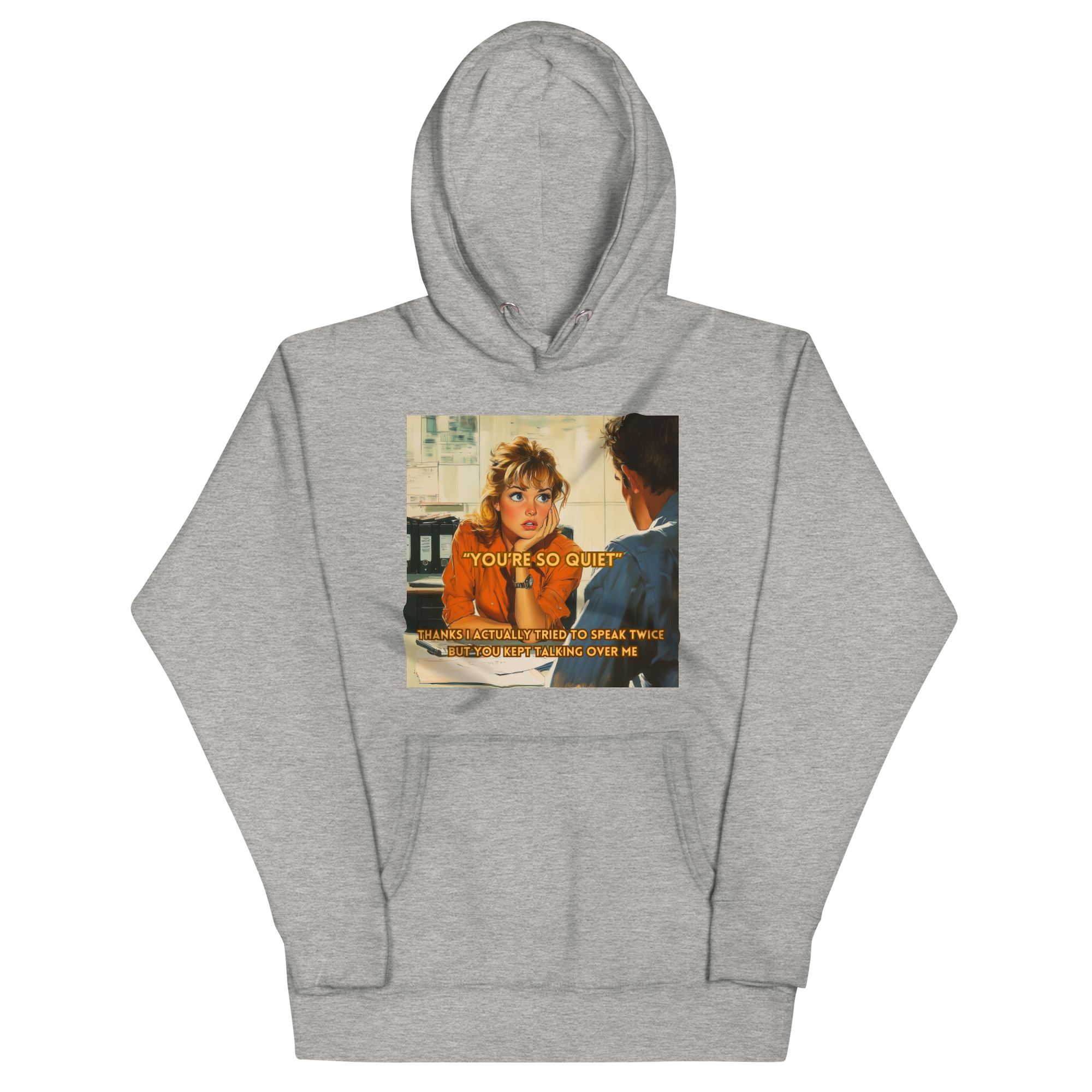 "YOU'RE SO QUIET..." • Premium Hoodie
