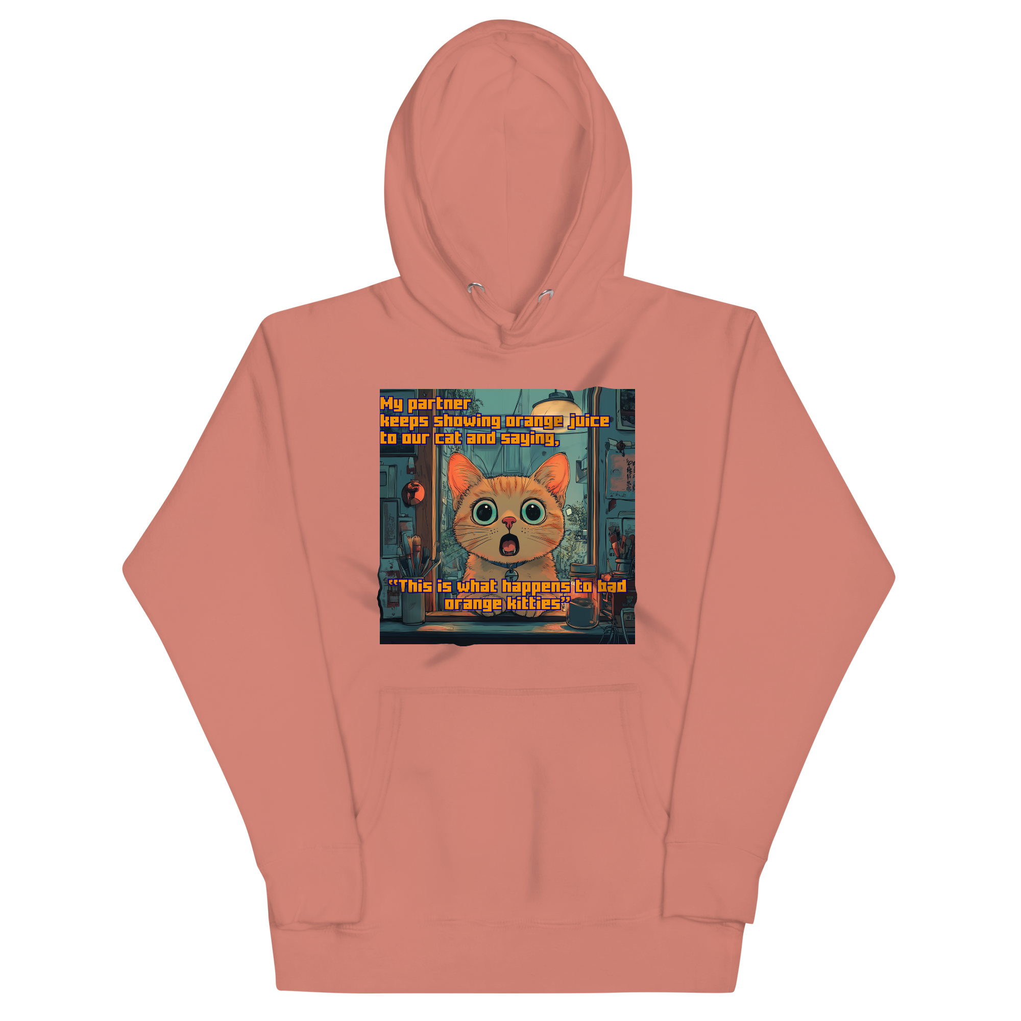 "...THIS IS WHAT HAPPENS TO BAD ORANGE KITTIES" • Premium Hoodie