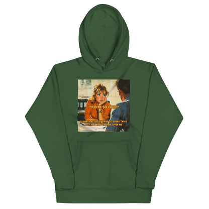 "YOU'RE SO QUIET..." • Premium Hoodie