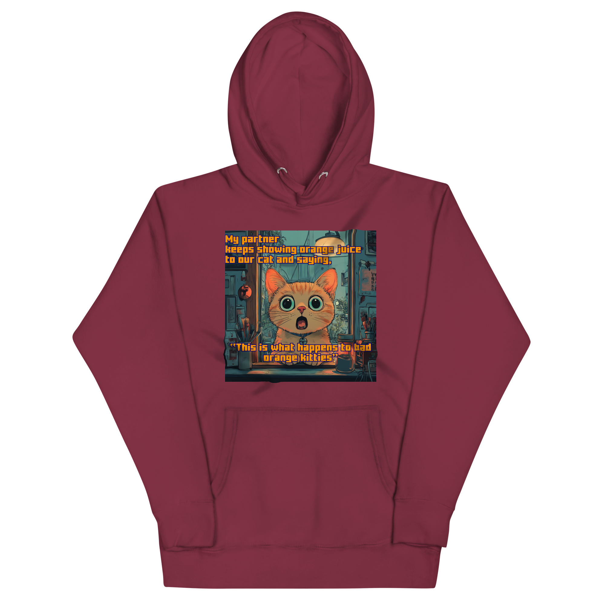 "...THIS IS WHAT HAPPENS TO BAD ORANGE KITTIES" • Premium Hoodie