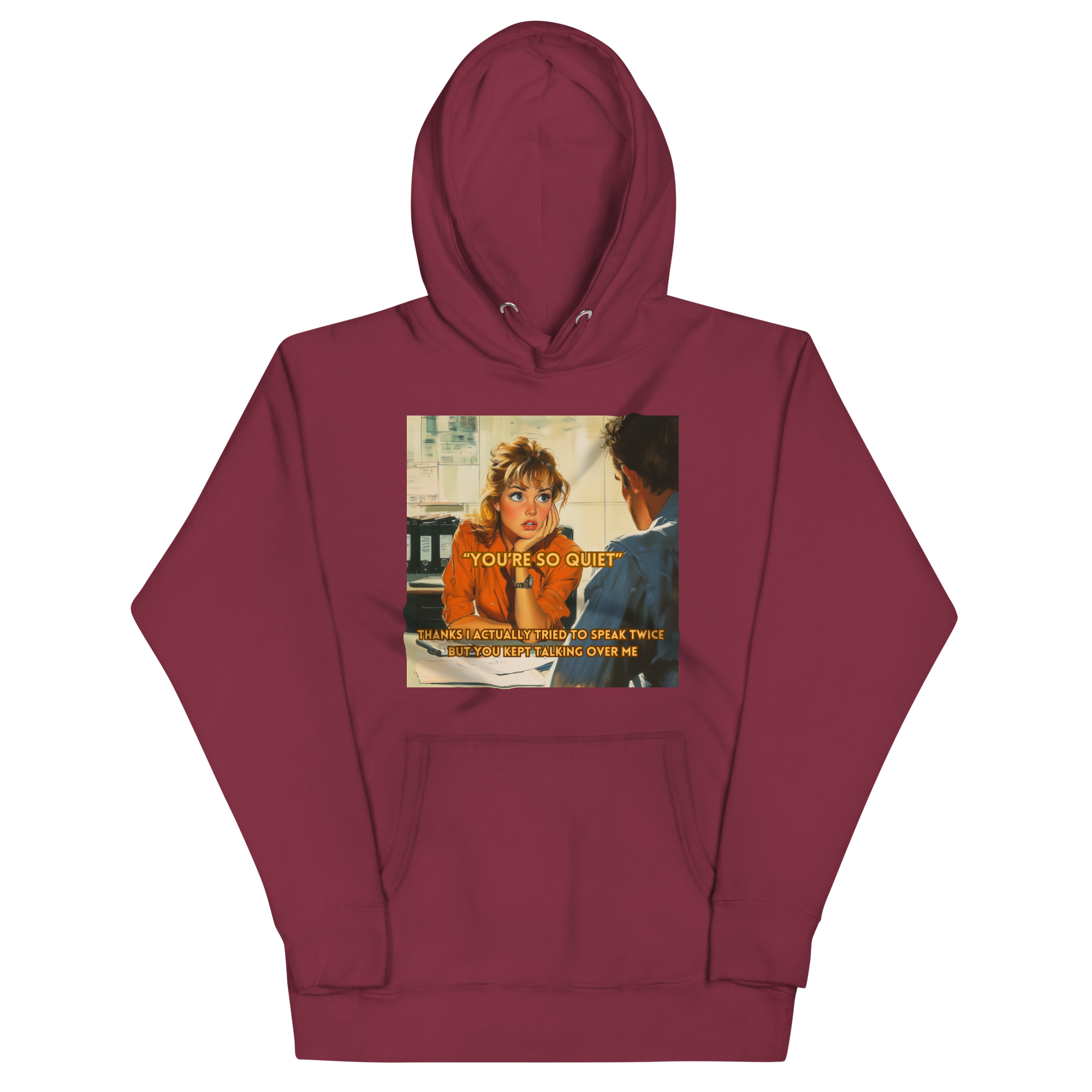 "YOU'RE SO QUIET..." • Premium Hoodie