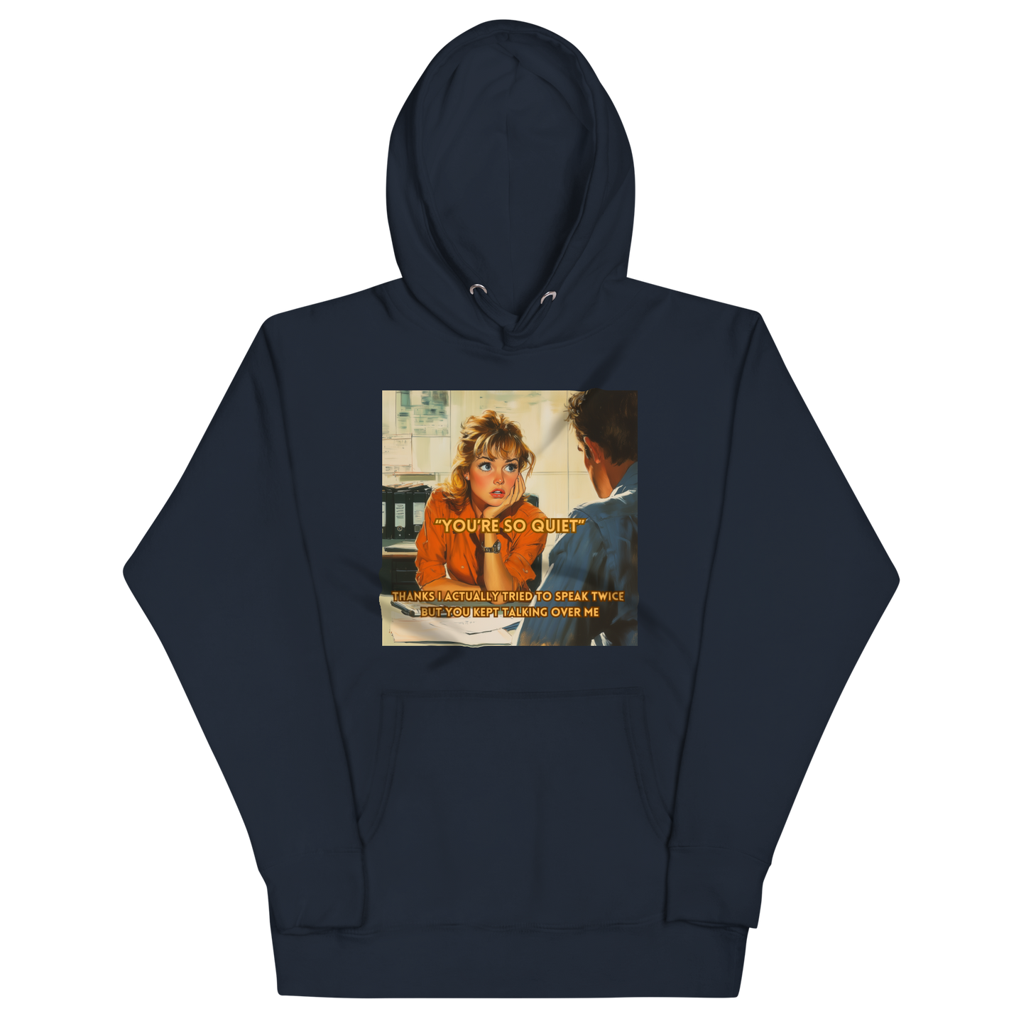 "YOU'RE SO QUIET..." • Premium Hoodie