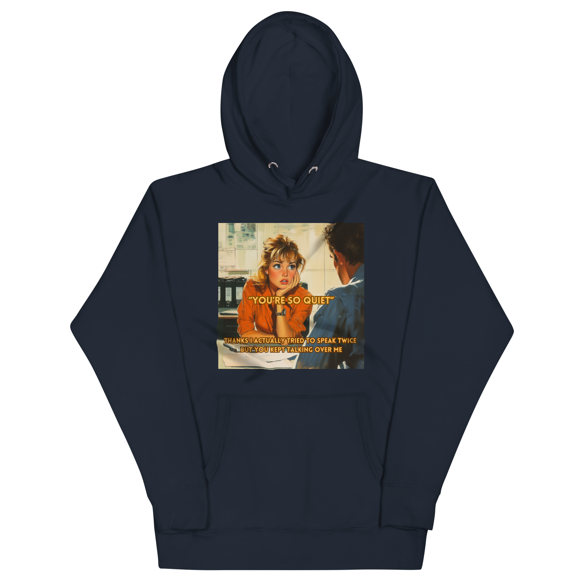 "YOU'RE SO QUIET..." • Premium Hoodie