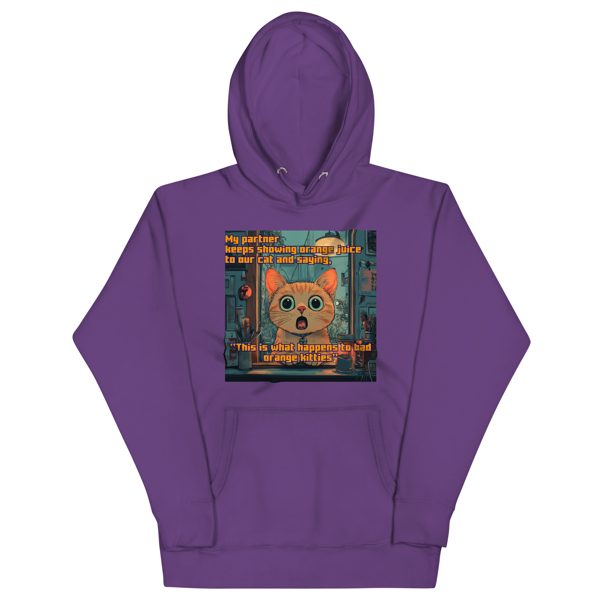 "...THIS IS WHAT HAPPENS TO BAD ORANGE KITTIES" • Premium Hoodie