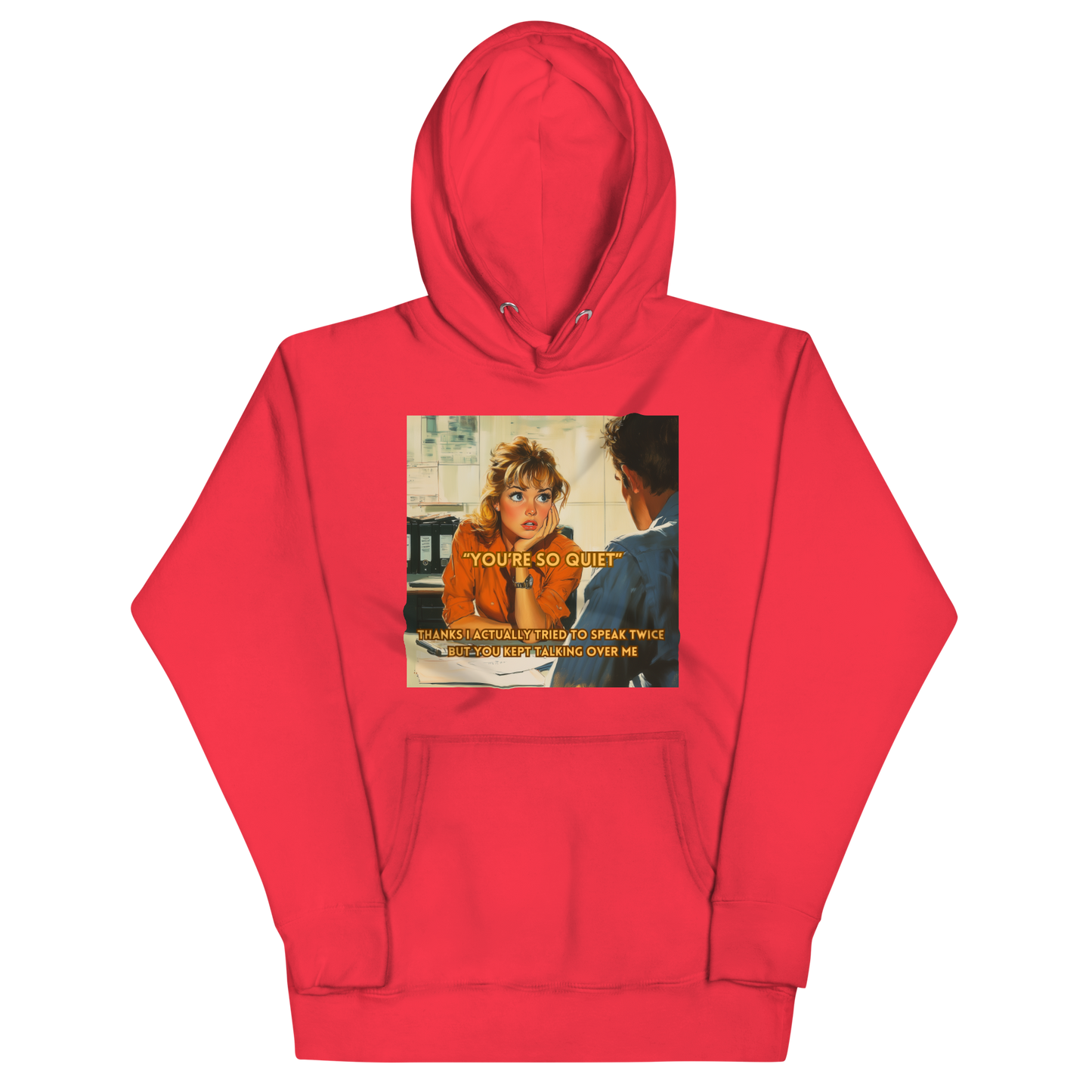 "YOU'RE SO QUIET..." • Premium Hoodie