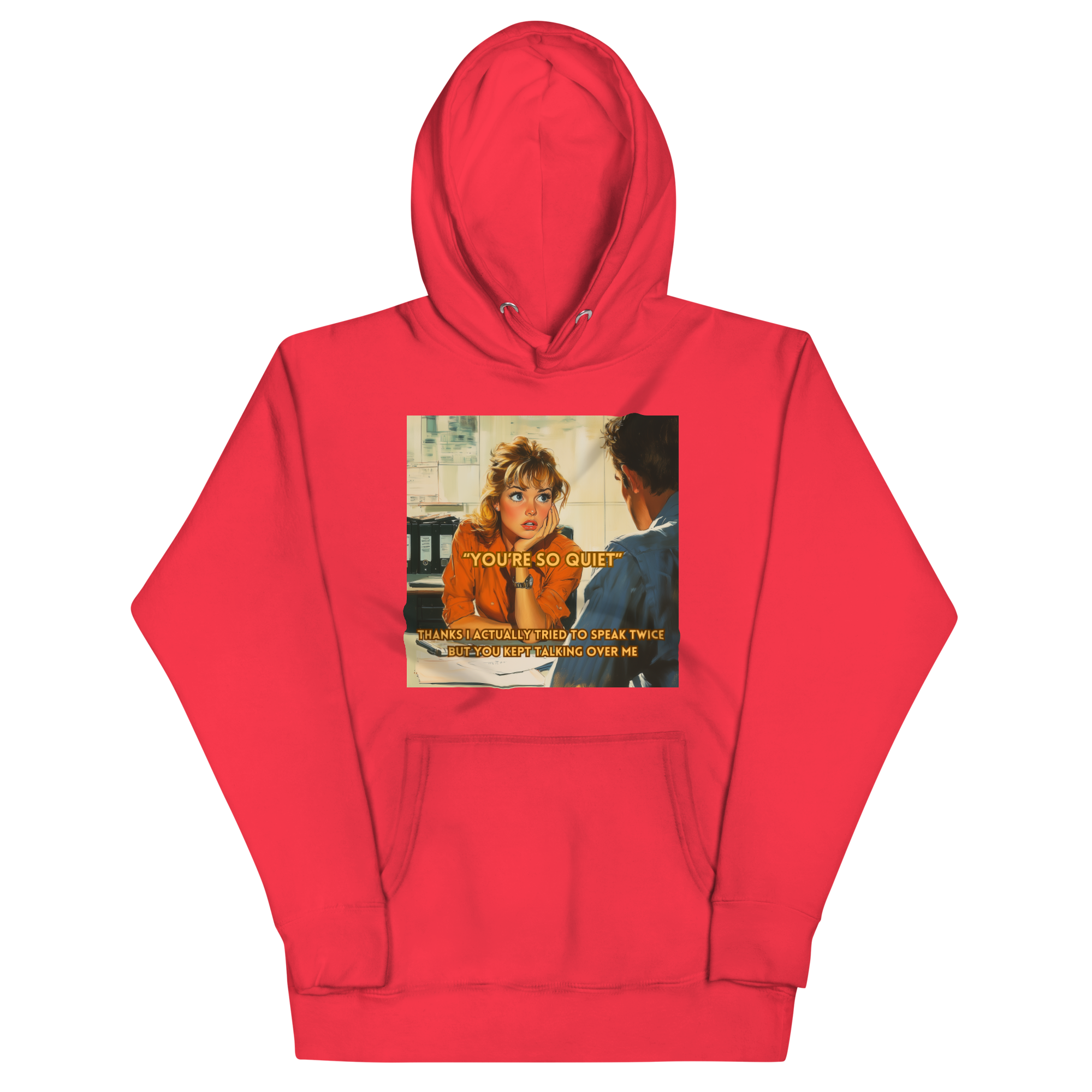 "YOU'RE SO QUIET..." • Premium Hoodie